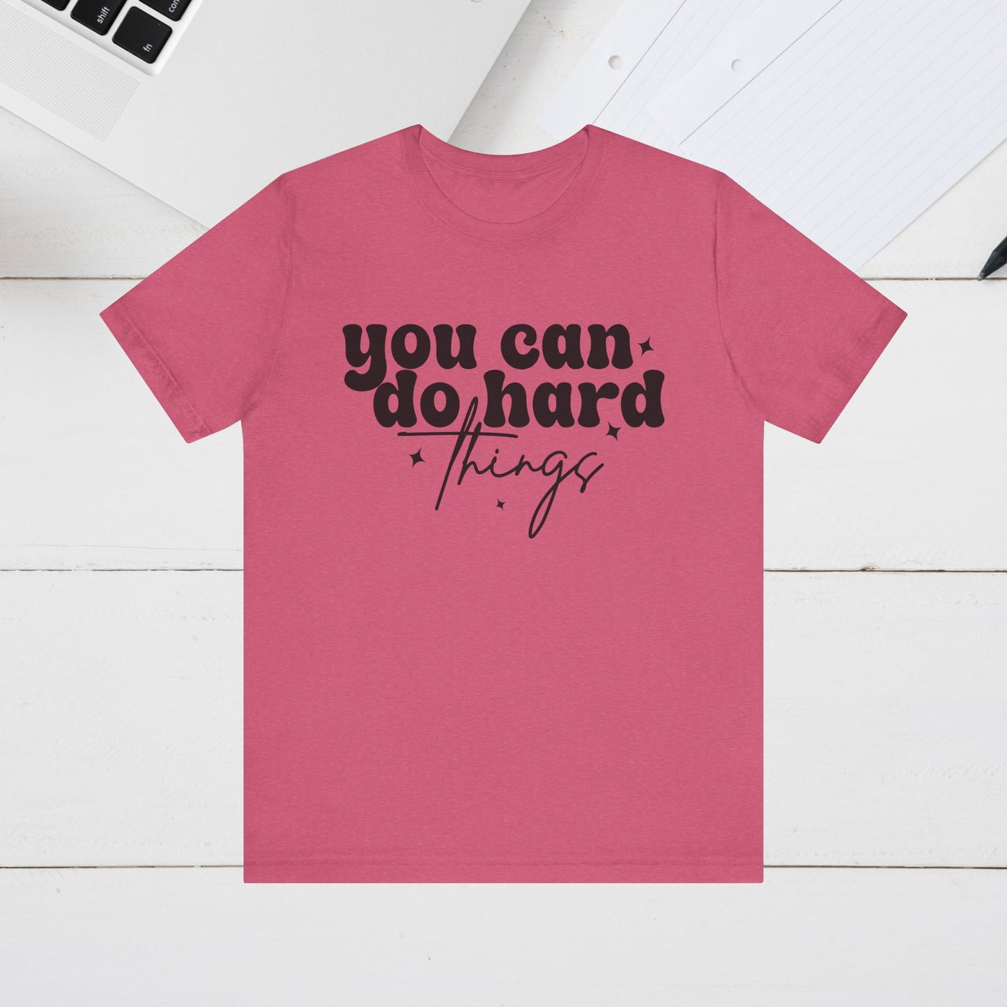 Motivational Quote Tee - "You Can Do Hard Things"