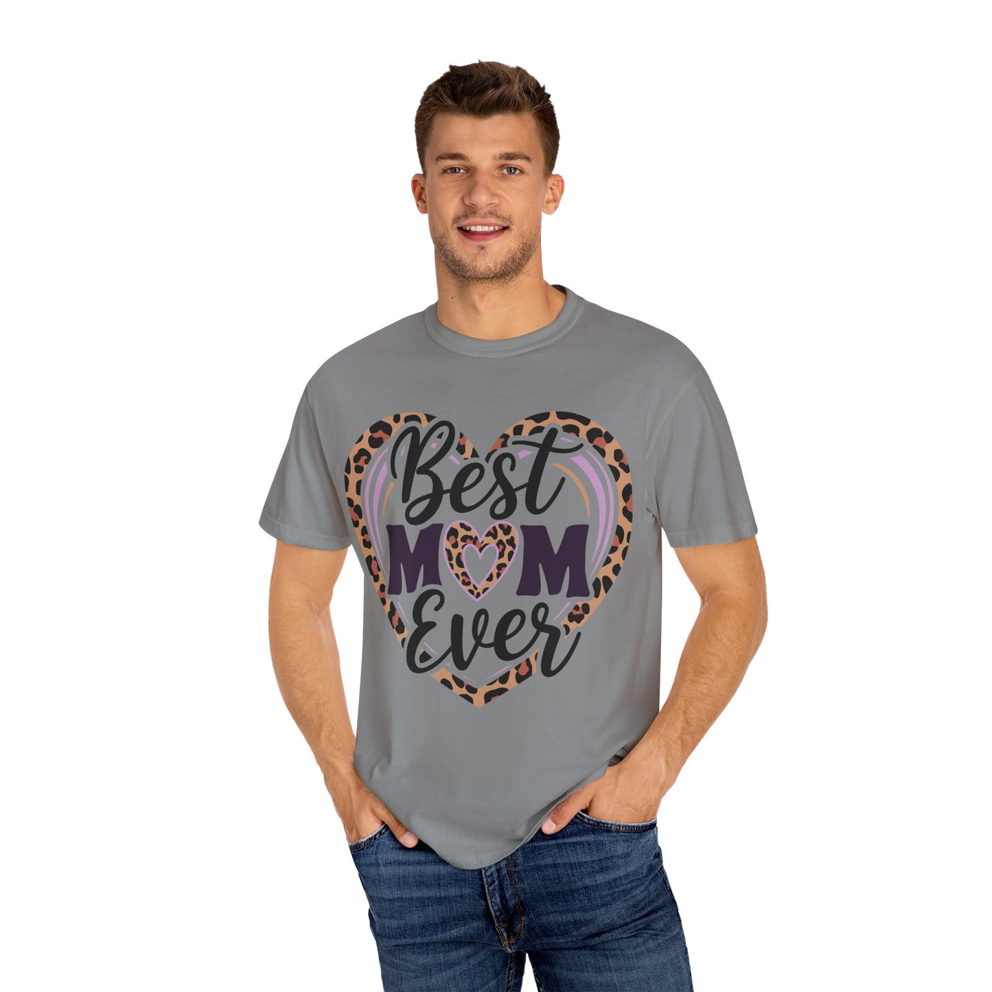Best Mom Ever Unisex Garment-Dyed T-Shirt | Perfect Gift for Mother’s Day