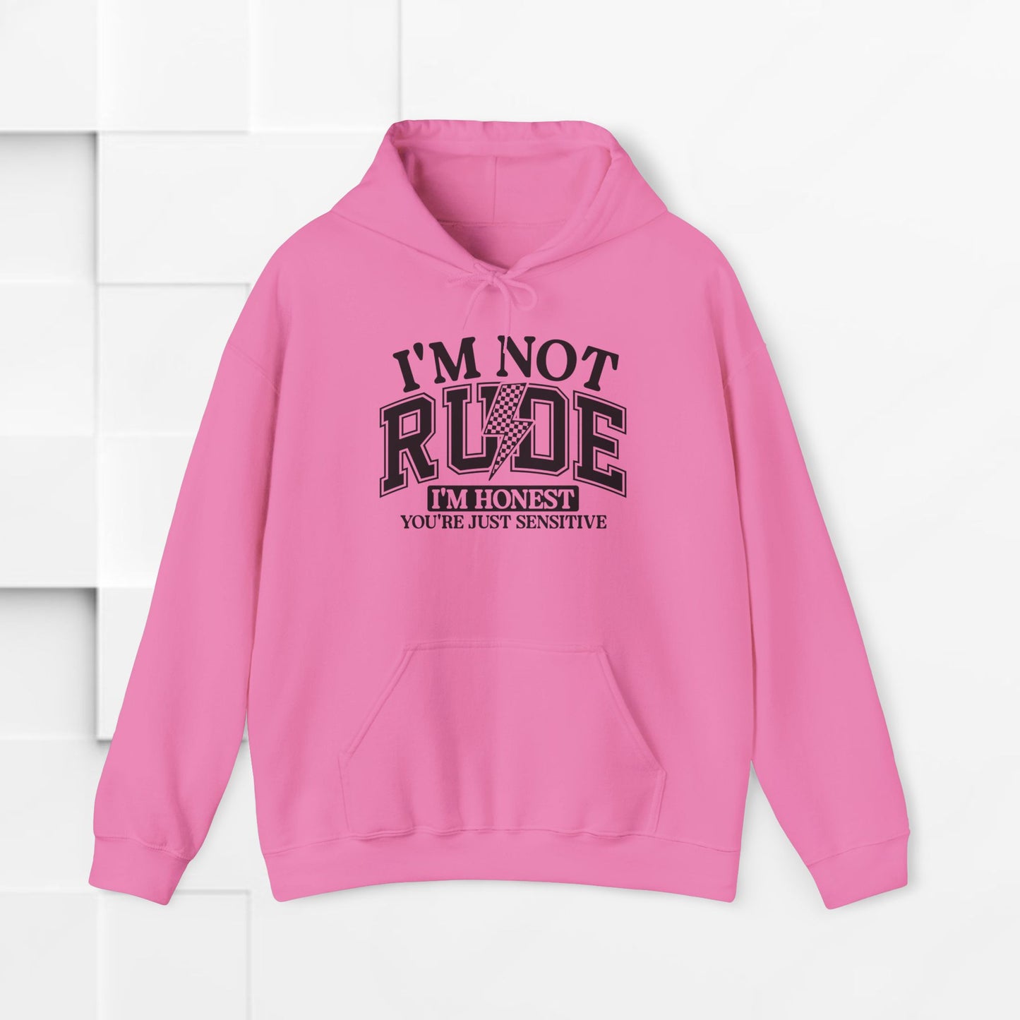 Funny Unisex Hoodie - "I'm Not Rude, You're Just Sensitive"