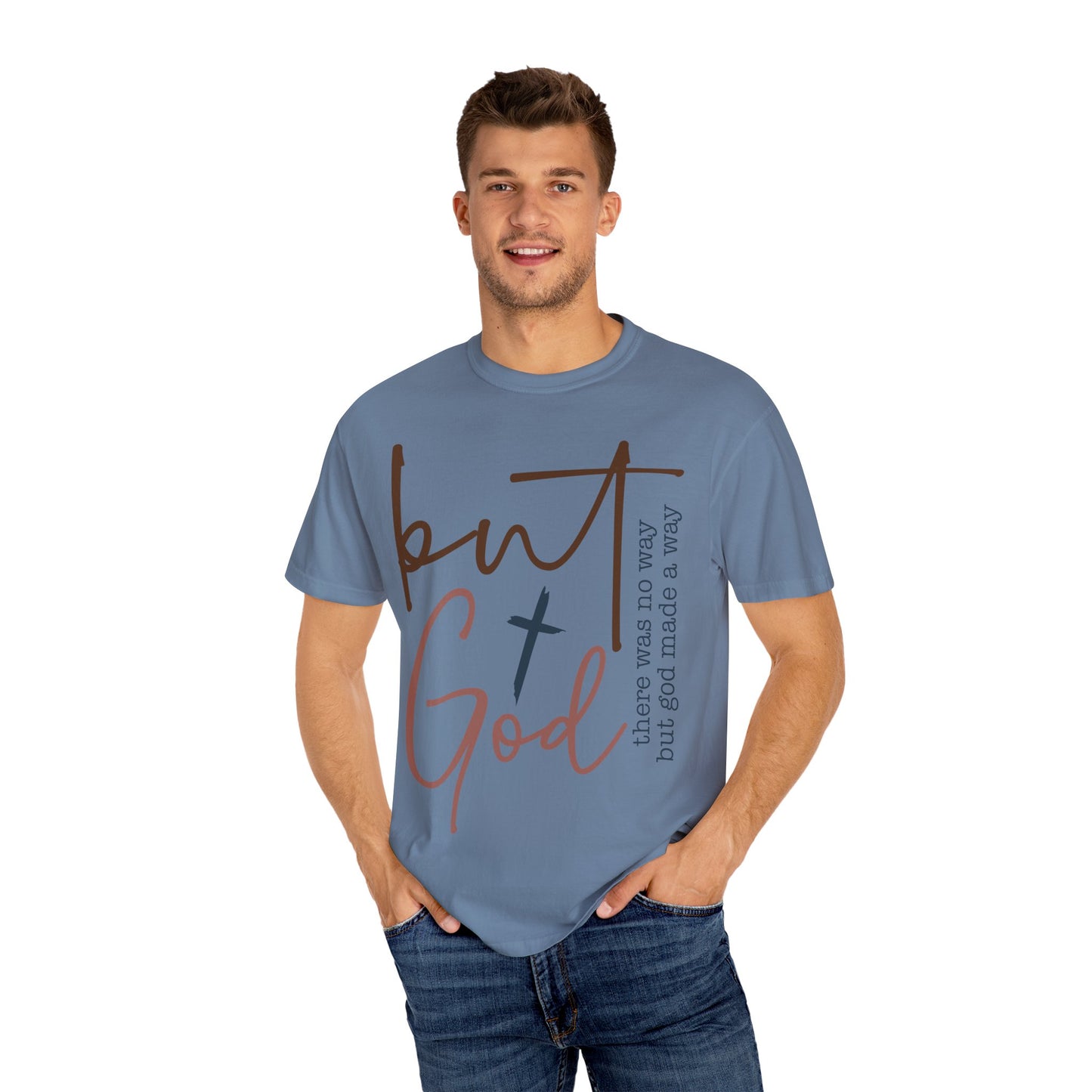Unisex Garment-Dyed T-Shirt - "But God" Inspirational Tee