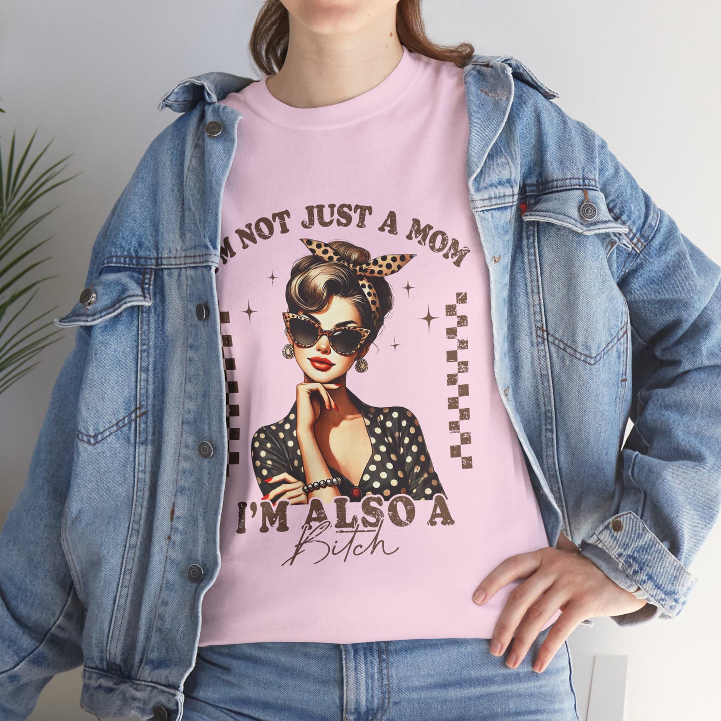 Funny Mom T-Shirt - "I'm Not Just a Mom, I'm Also a Bitch" - Unisex Heavy Cotton Tee