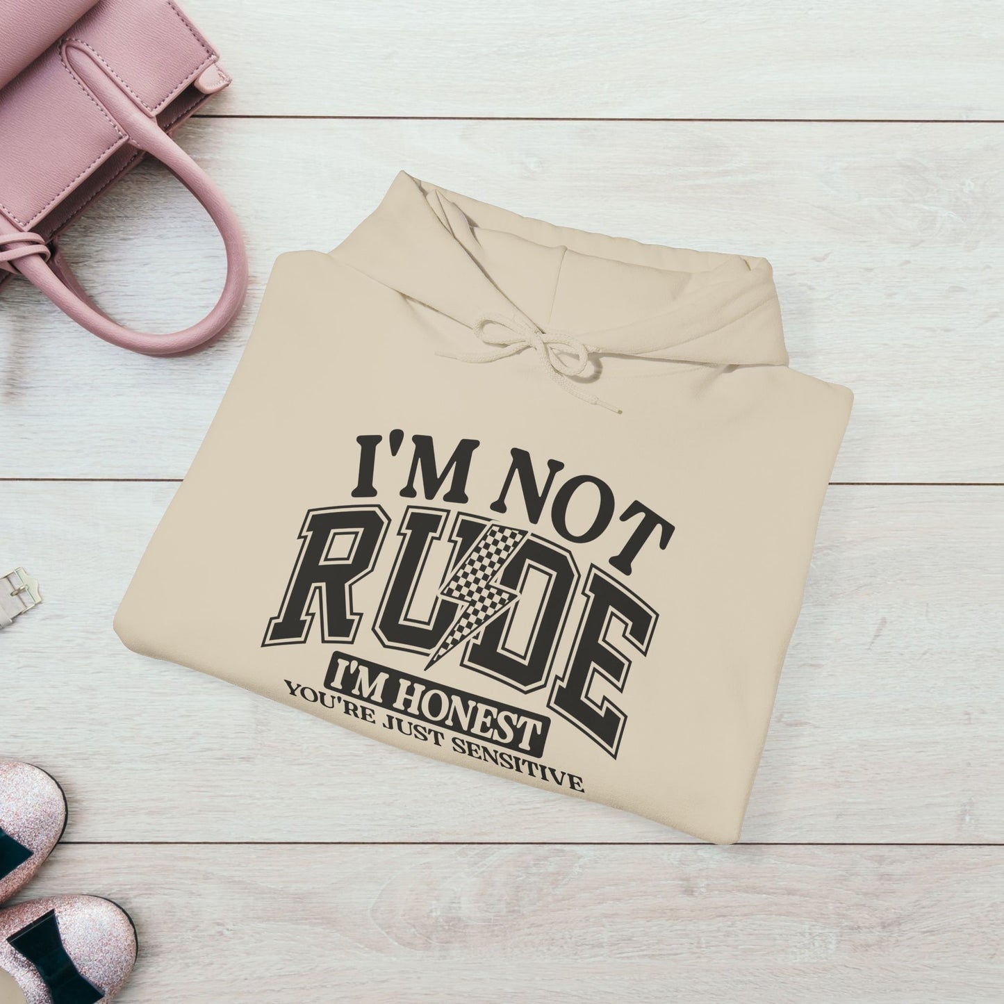 Funny Unisex Hoodie - "I'm Not Rude, You're Just Sensitive"
