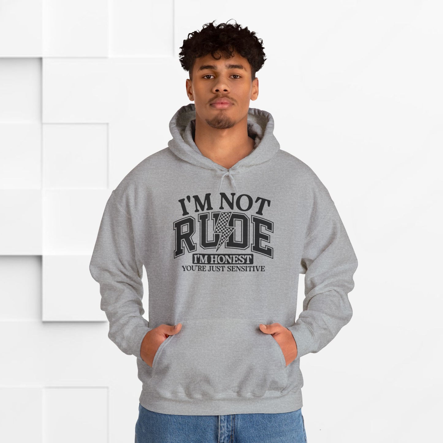 Funny Unisex Hoodie - "I'm Not Rude, You're Just Sensitive"