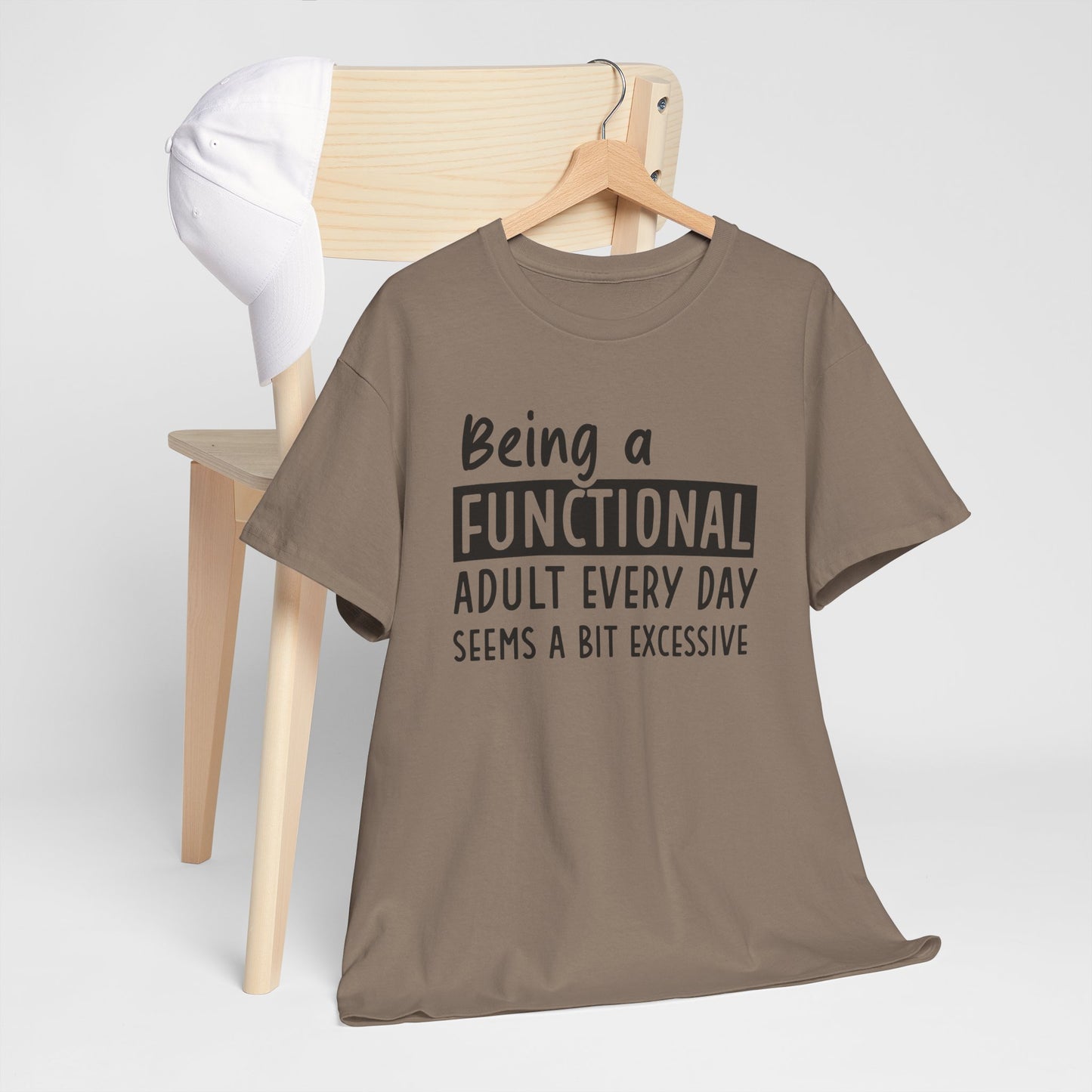 Funny Unisex Heavy Cotton Tee - 'Being a Functional Adult Every Day Seems a Bit Excessive' - Ideal for Everyday Comfort