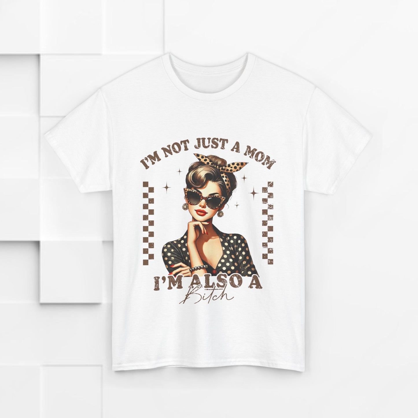Funny Mom T-Shirt - "I'm Not Just a Mom, I'm Also a Bitch" - Unisex Heavy Cotton Tee