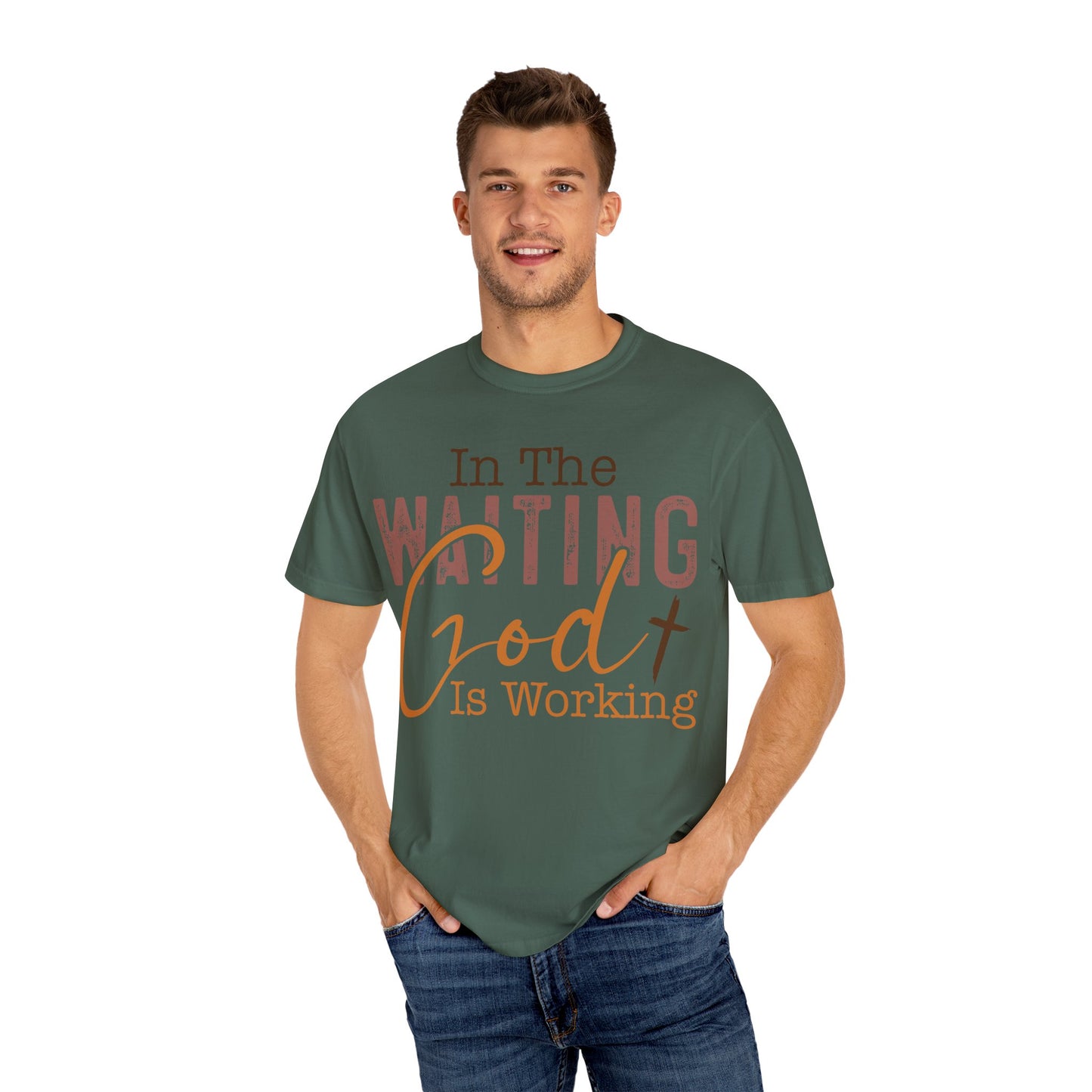 In The Waiting God is Working Unisex Garment-Dyed T-shirt | Inspirational Faith Tee