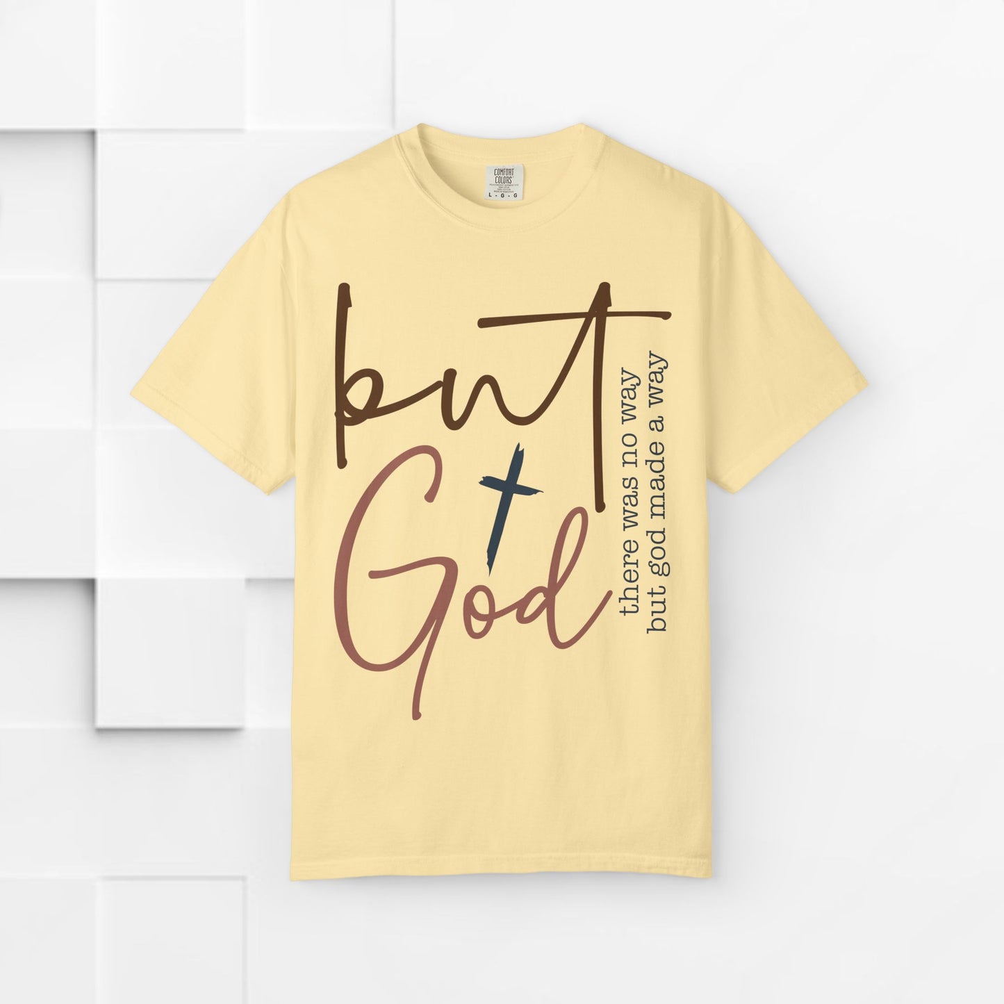 Unisex Garment-Dyed T-Shirt - "But God" Inspirational Tee
