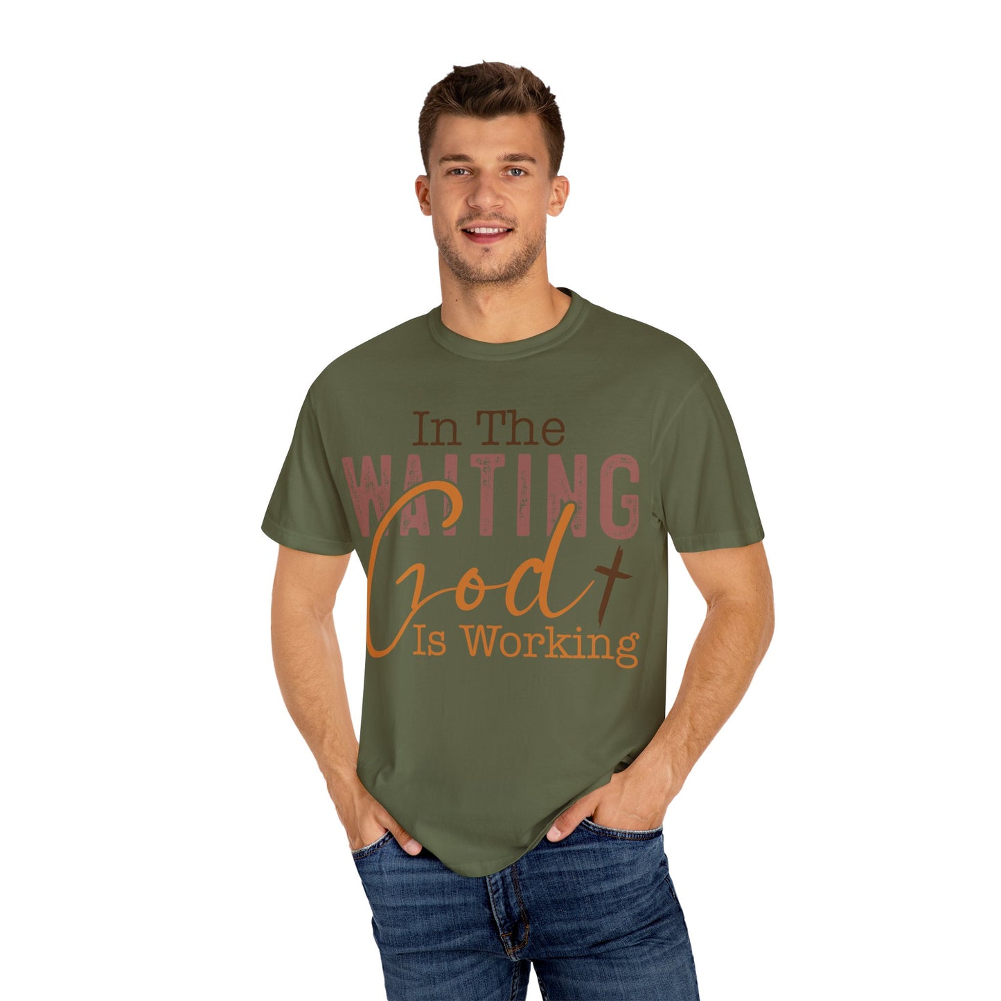In The Waiting God is Working Unisex Garment-Dyed T-shirt | Inspirational Faith Tee