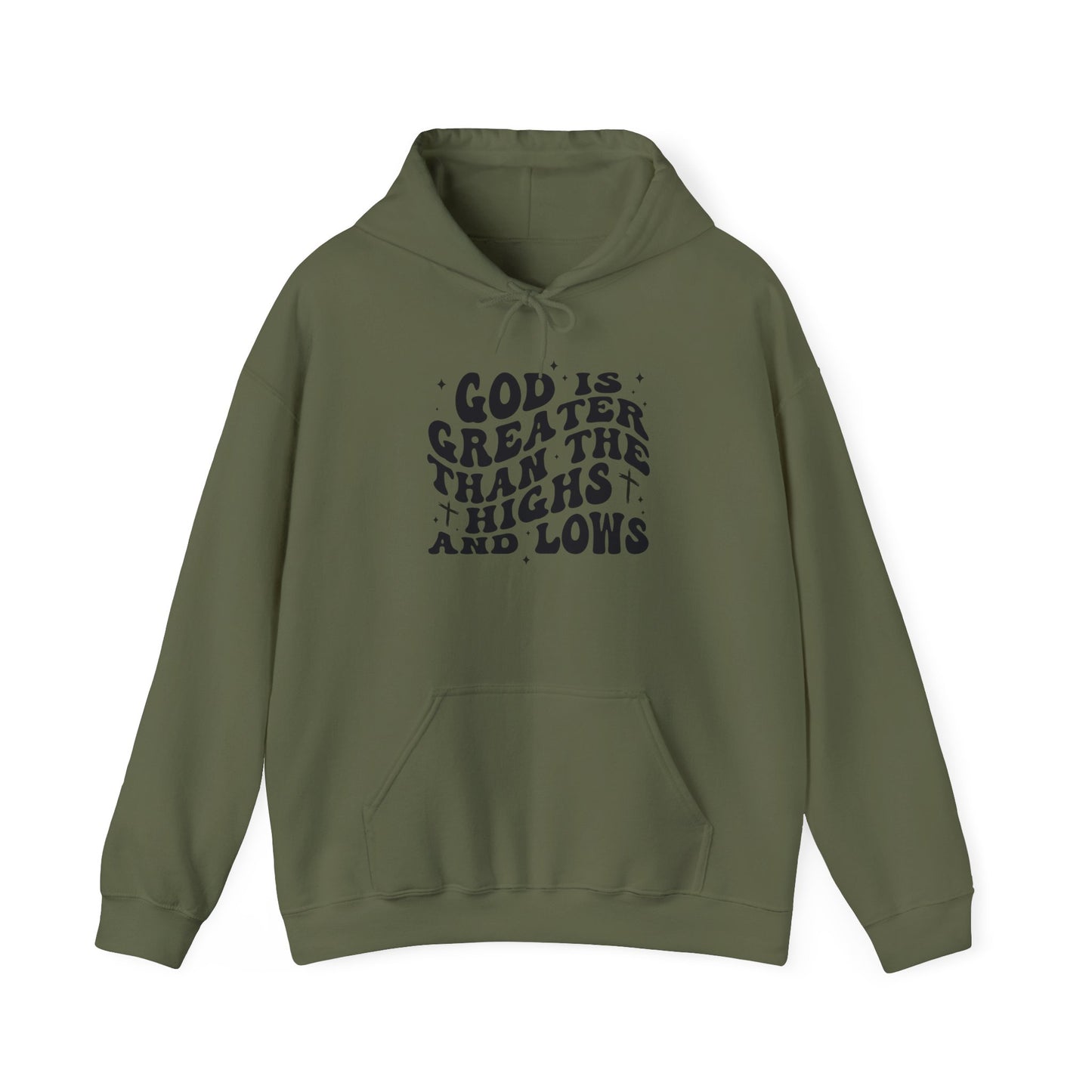 Inspirational Hoodie - "God is Greater Than the Highs and Lows"