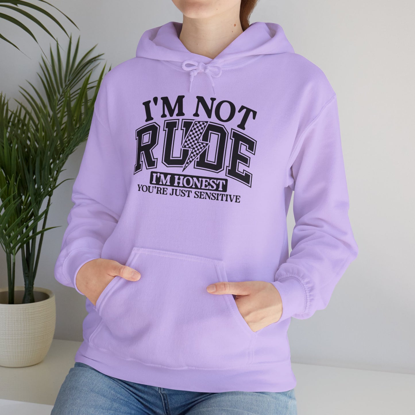 Funny Unisex Hoodie - "I'm Not Rude, You're Just Sensitive"