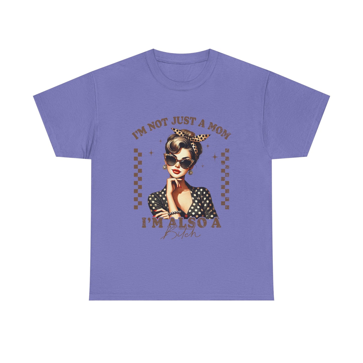 Funny Mom T-Shirt - "I'm Not Just a Mom, I'm Also a Bitch" - Unisex Heavy Cotton Tee