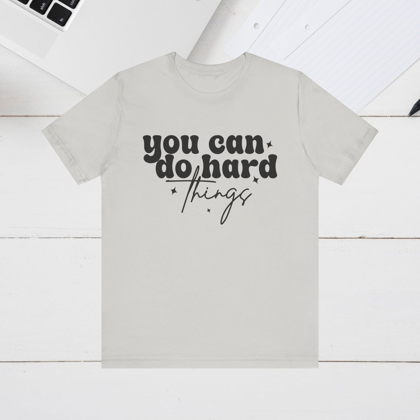 Motivational Quote Tee - "You Can Do Hard Things"