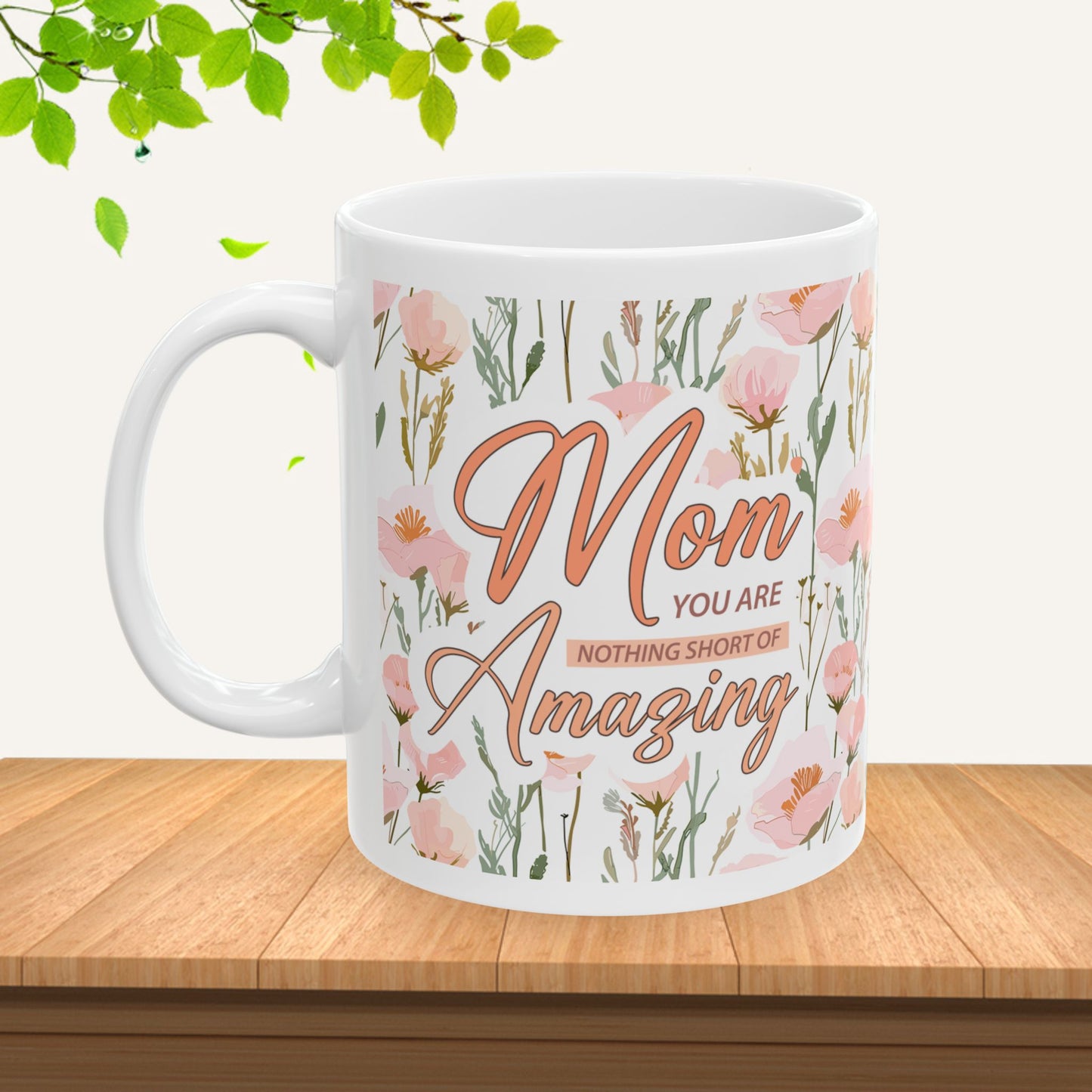Floral Inspirational Ceramic Mug - Perfect Gift for Moms & Friends