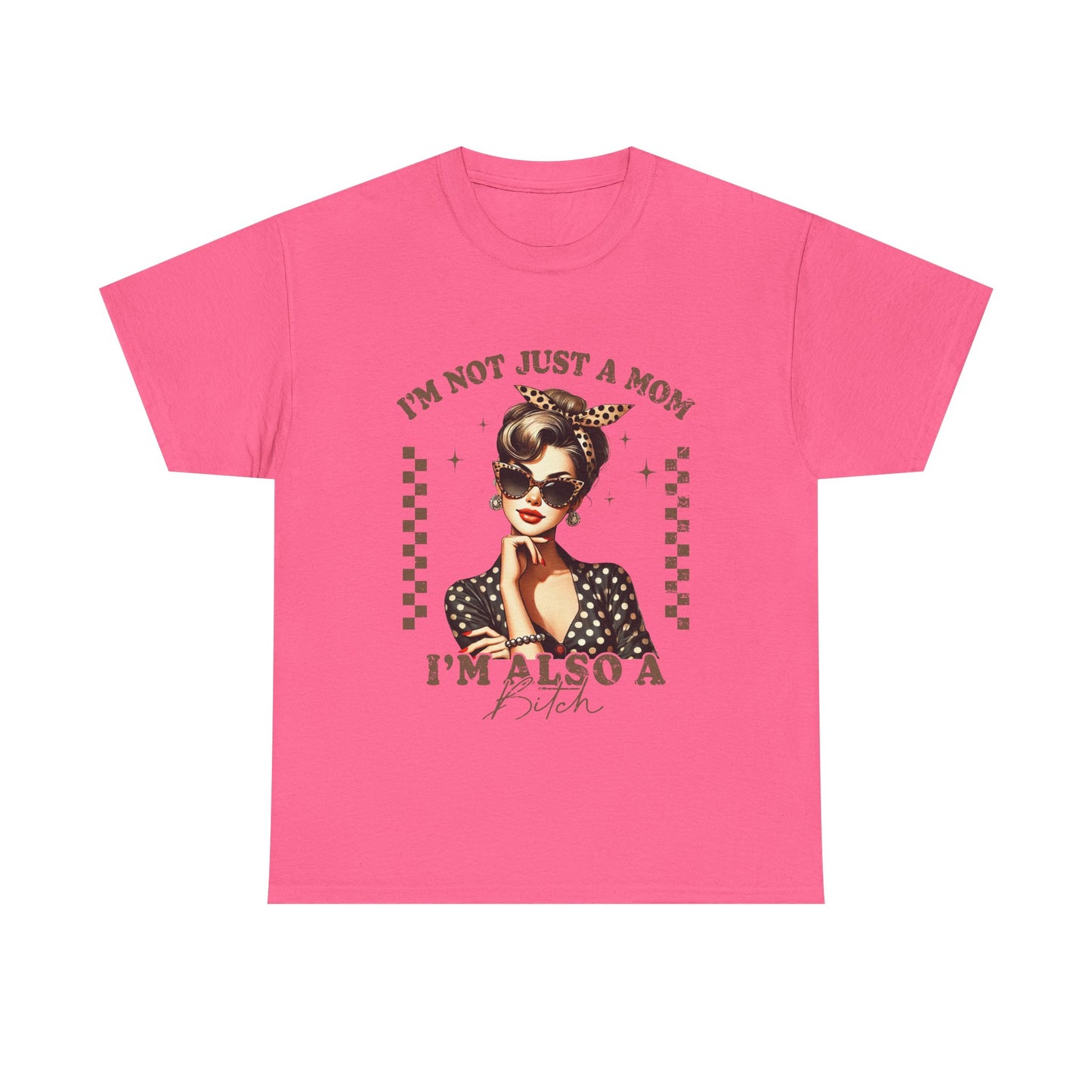 Funny Mom T-Shirt - "I'm Not Just a Mom, I'm Also a Bitch" - Unisex Heavy Cotton Tee