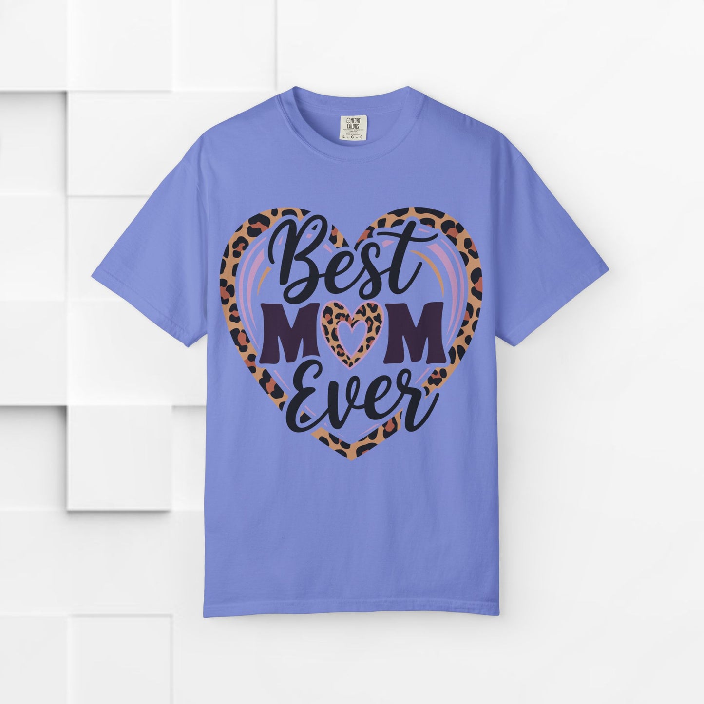 Best Mom Ever Unisex Garment-Dyed T-Shirt | Perfect Gift for Mother’s Day