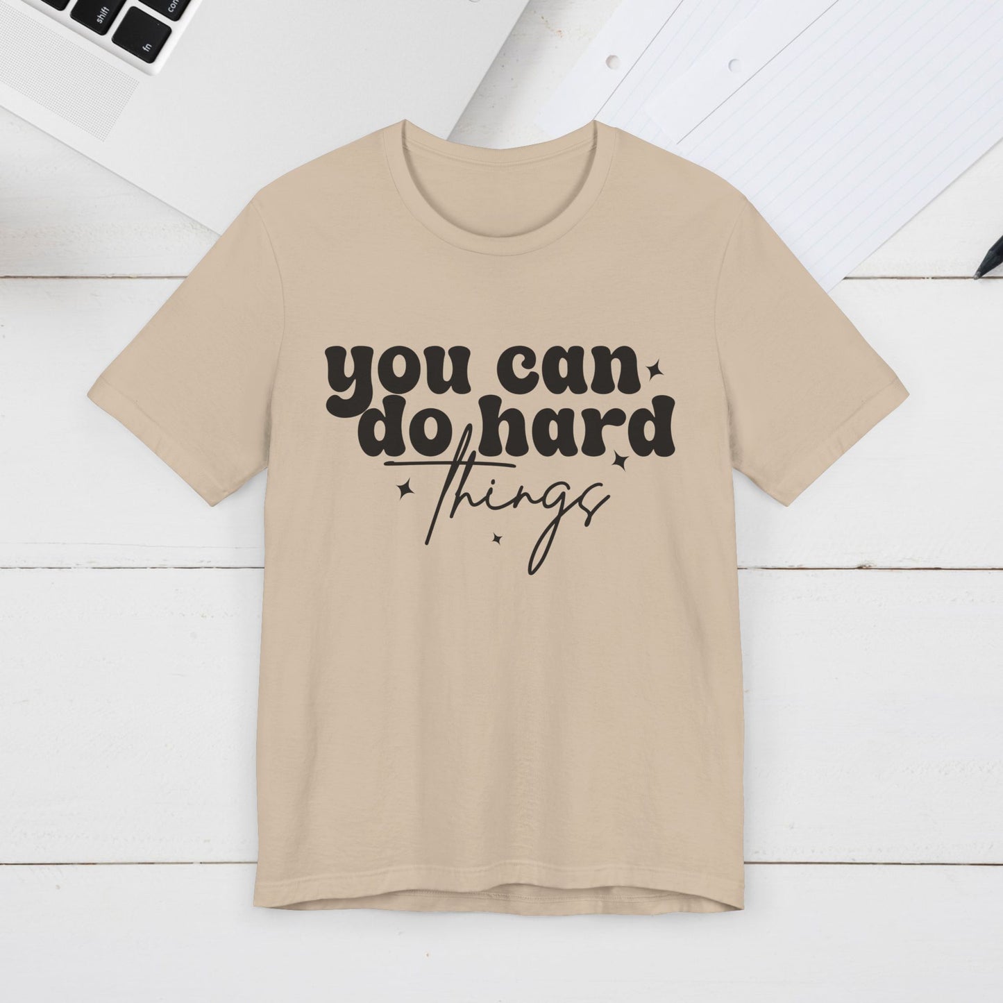 Motivational Quote Tee - "You Can Do Hard Things"