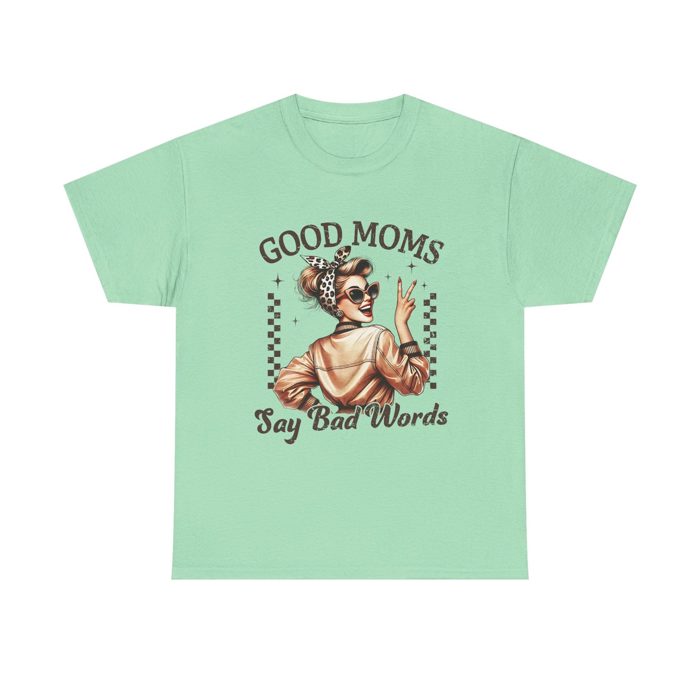 Good Moms Say Bad Words Unisex Heavy Cotton Tee | Funny Mom Shirt