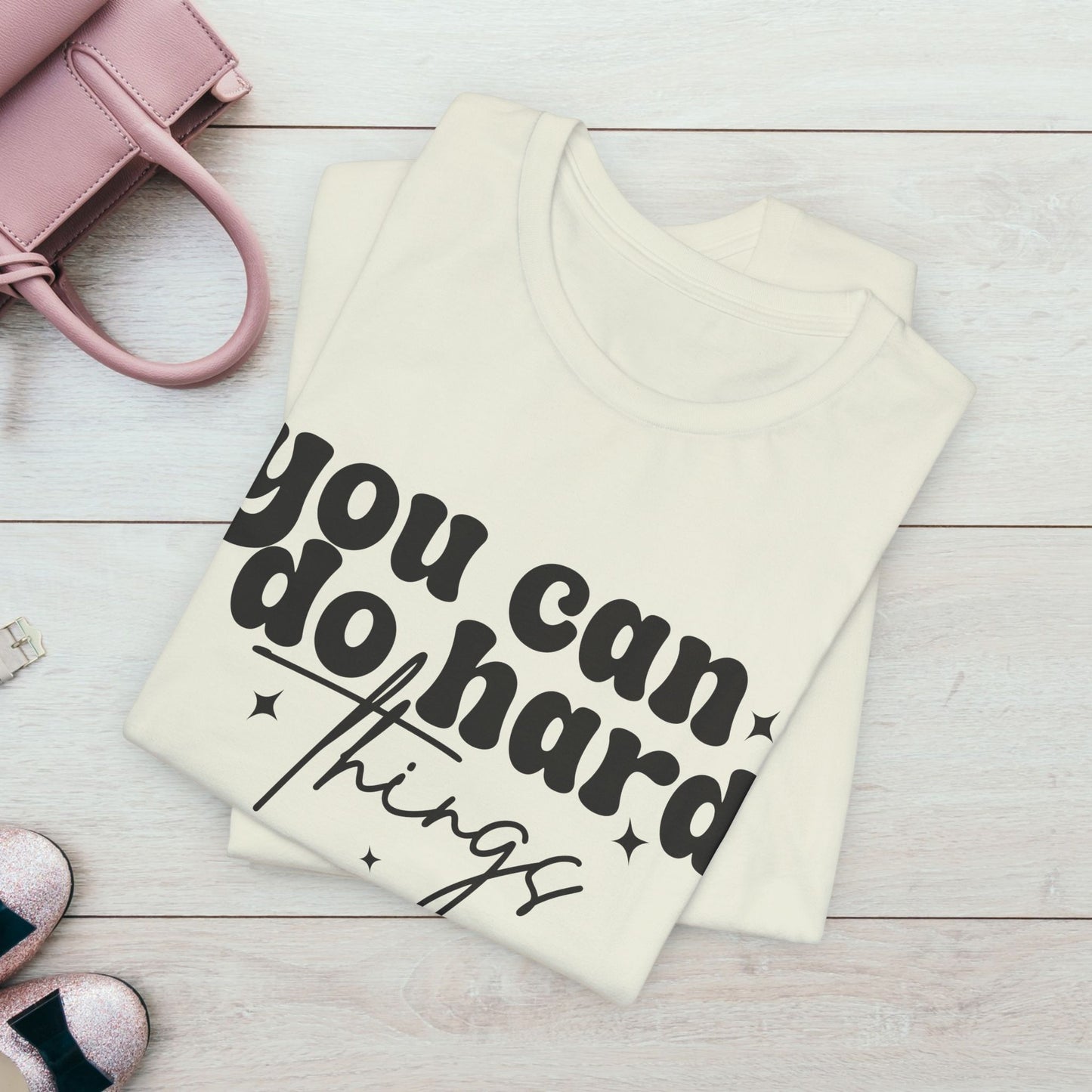 Motivational Quote Tee - "You Can Do Hard Things"