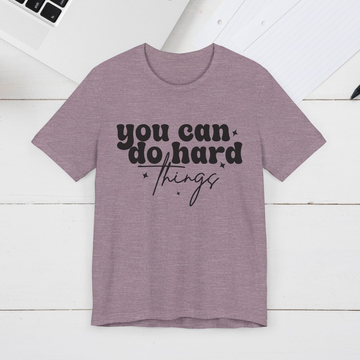 Motivational Quote Tee - "You Can Do Hard Things"