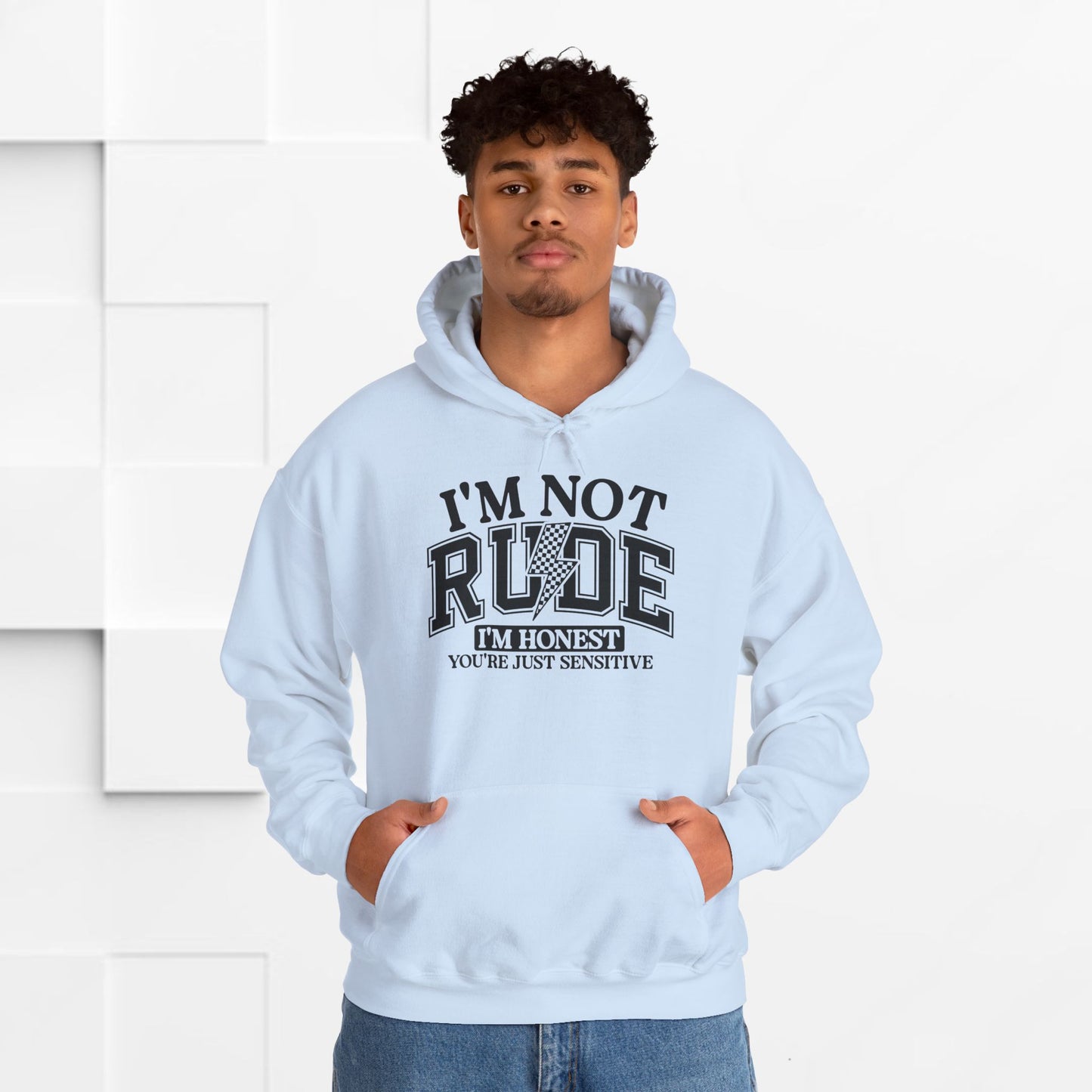 Funny Unisex Hoodie - "I'm Not Rude, You're Just Sensitive"