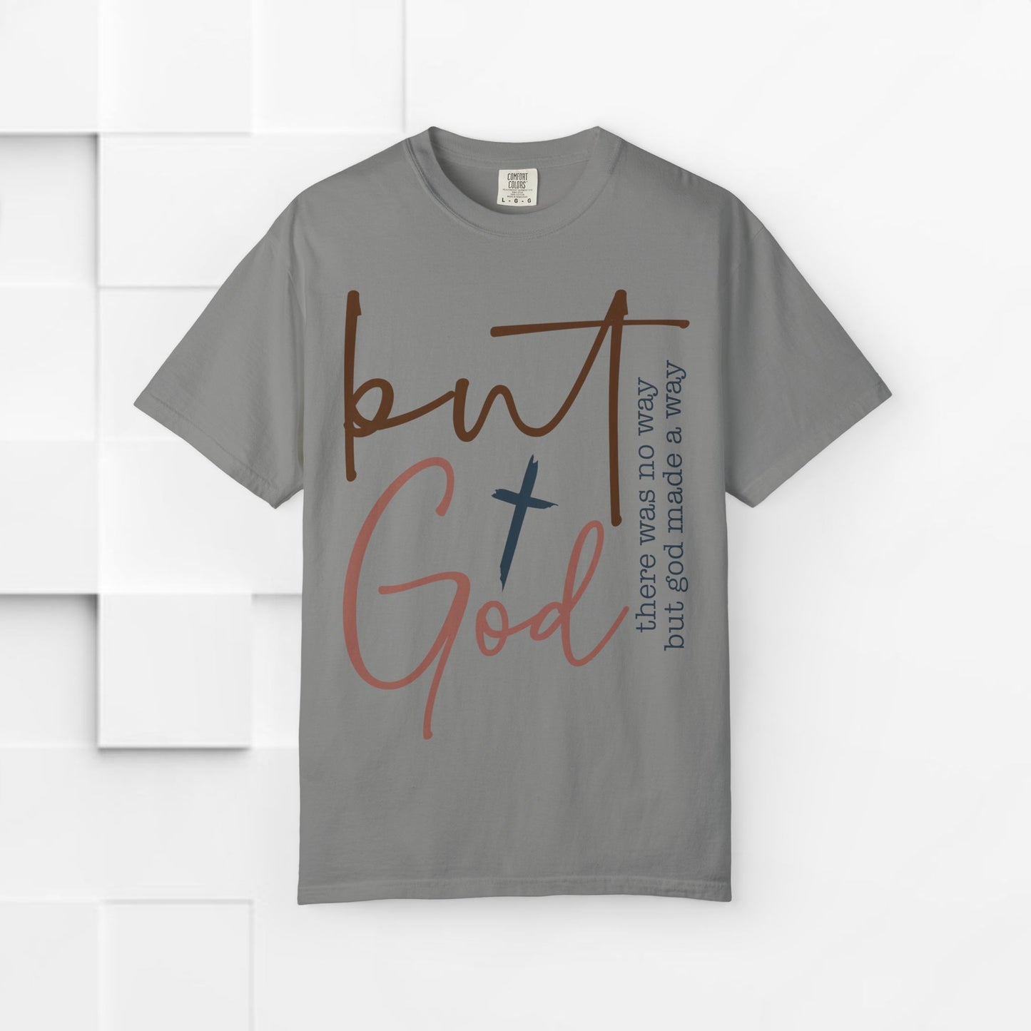 Unisex Garment-Dyed T-Shirt - "But God" Inspirational Tee