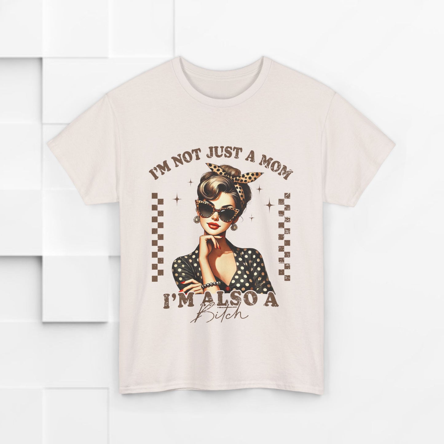 Funny Mom T-Shirt - "I'm Not Just a Mom, I'm Also a Bitch" - Unisex Heavy Cotton Tee