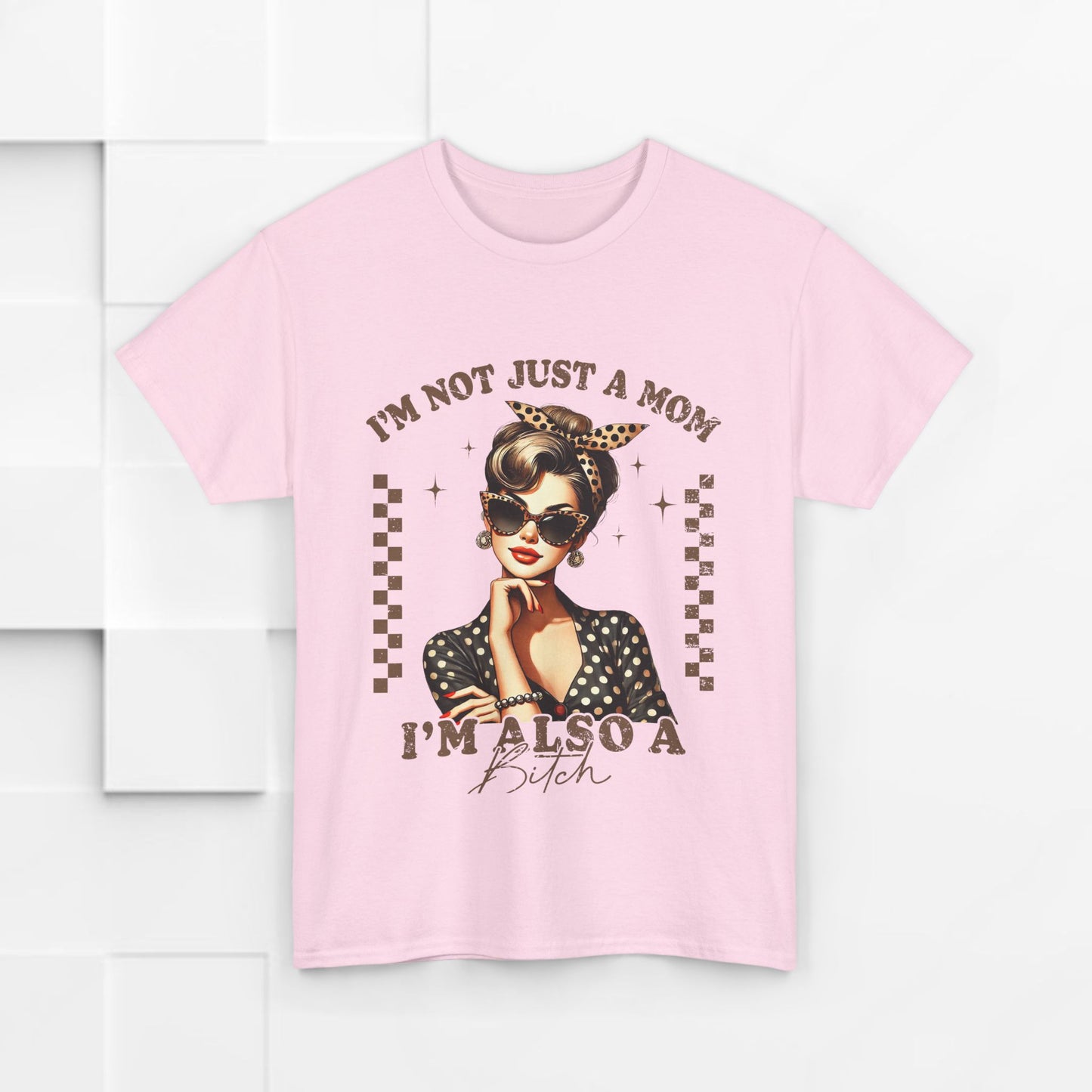 Funny Mom T-Shirt - "I'm Not Just a Mom, I'm Also a Bitch" - Unisex Heavy Cotton Tee