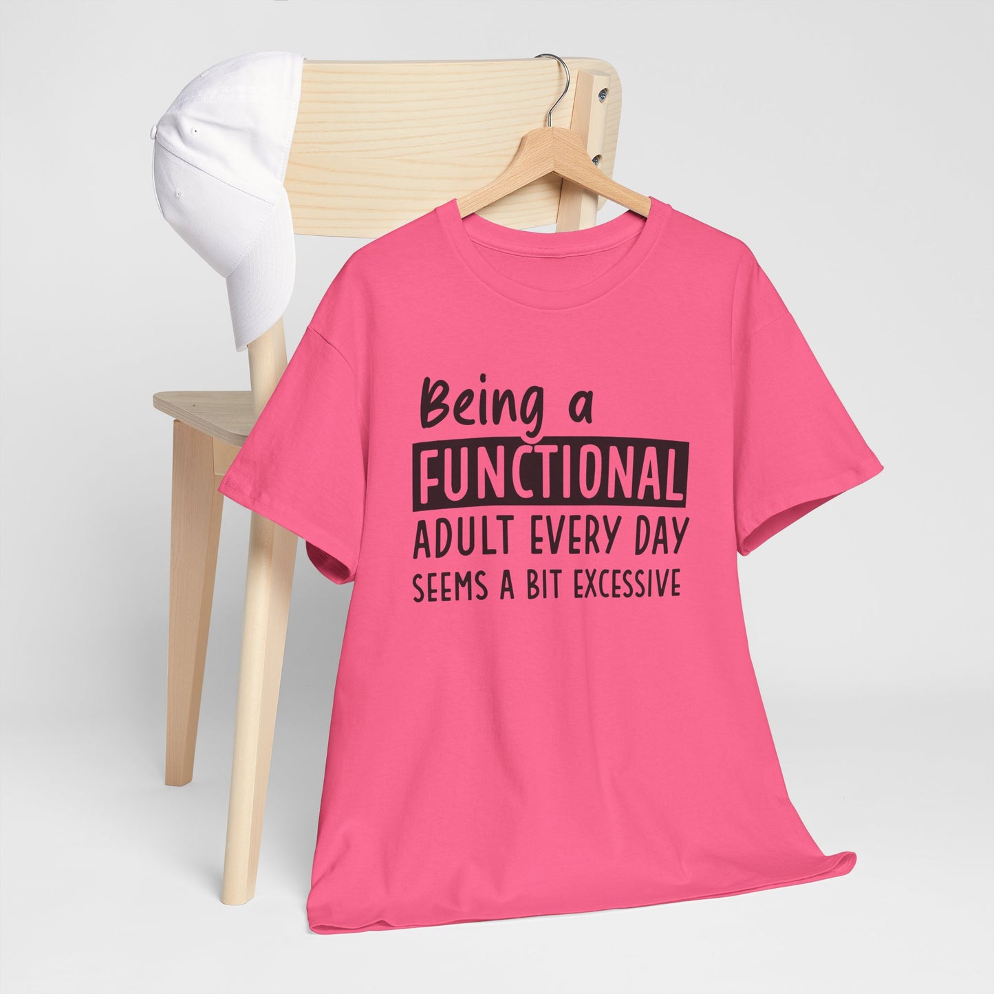 Funny Unisex Heavy Cotton Tee - 'Being a Functional Adult Every Day Seems a Bit Excessive' - Ideal for Everyday Comfort