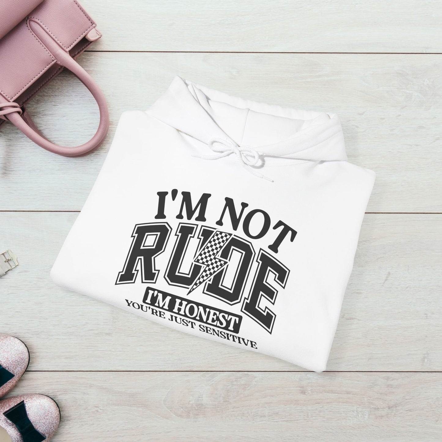 Funny Unisex Hoodie - "I'm Not Rude, You're Just Sensitive"