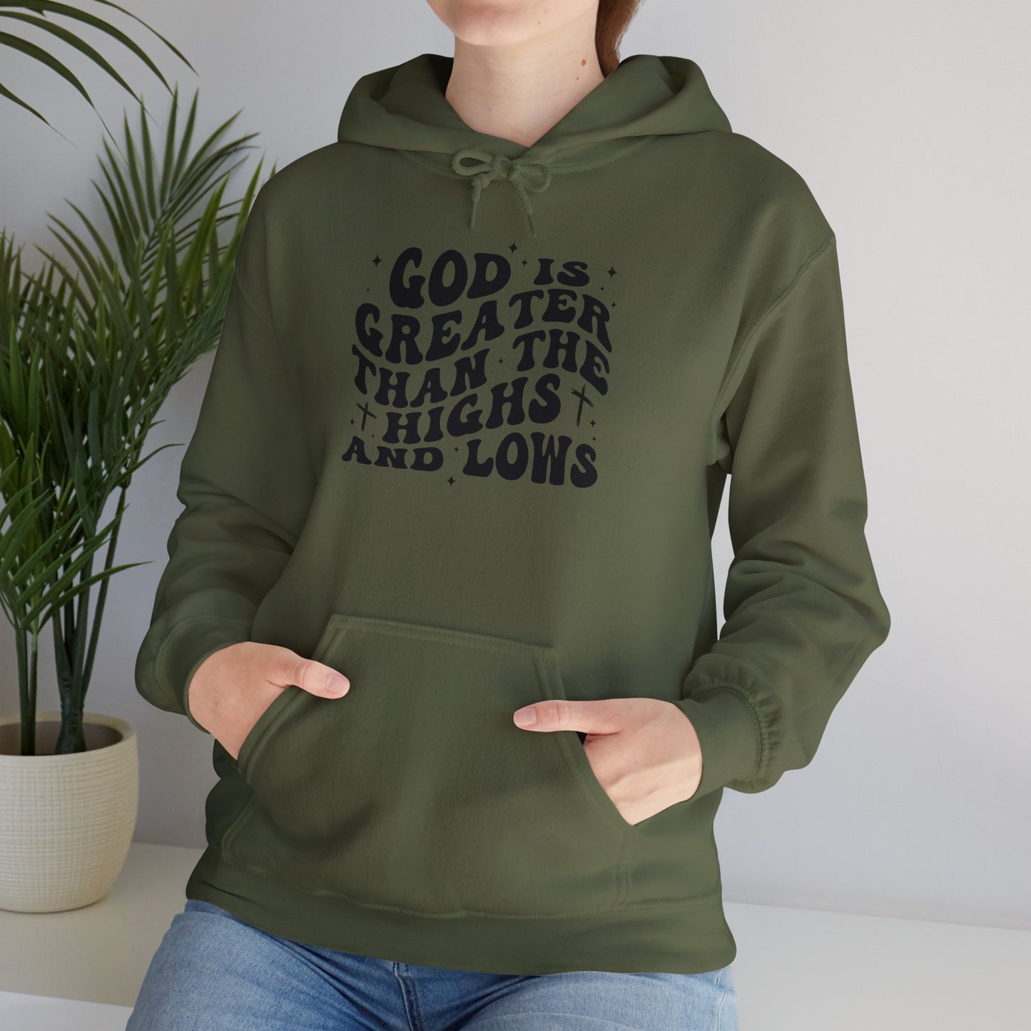 Inspirational Hoodie - "God is Greater Than the Highs and Lows"