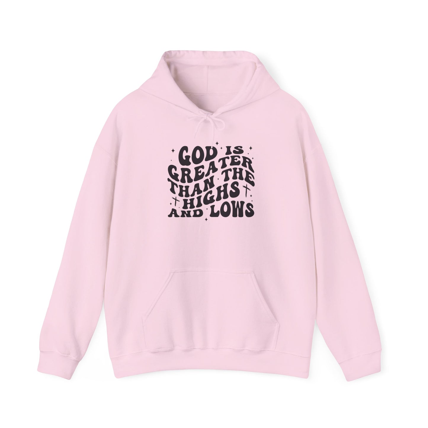 Inspirational Hoodie - "God is Greater Than the Highs and Lows"