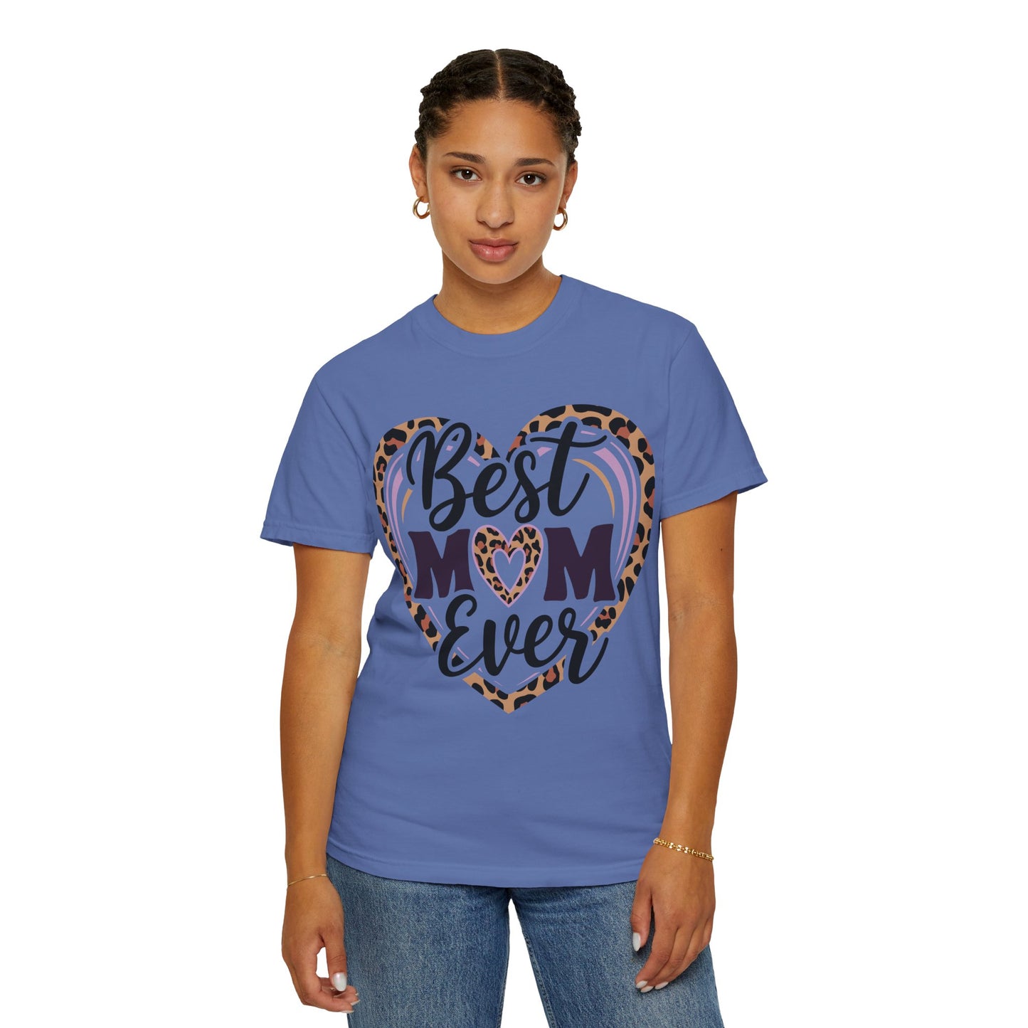 Best Mom Ever Unisex Garment-Dyed T-Shirt | Perfect Gift for Mother’s Day