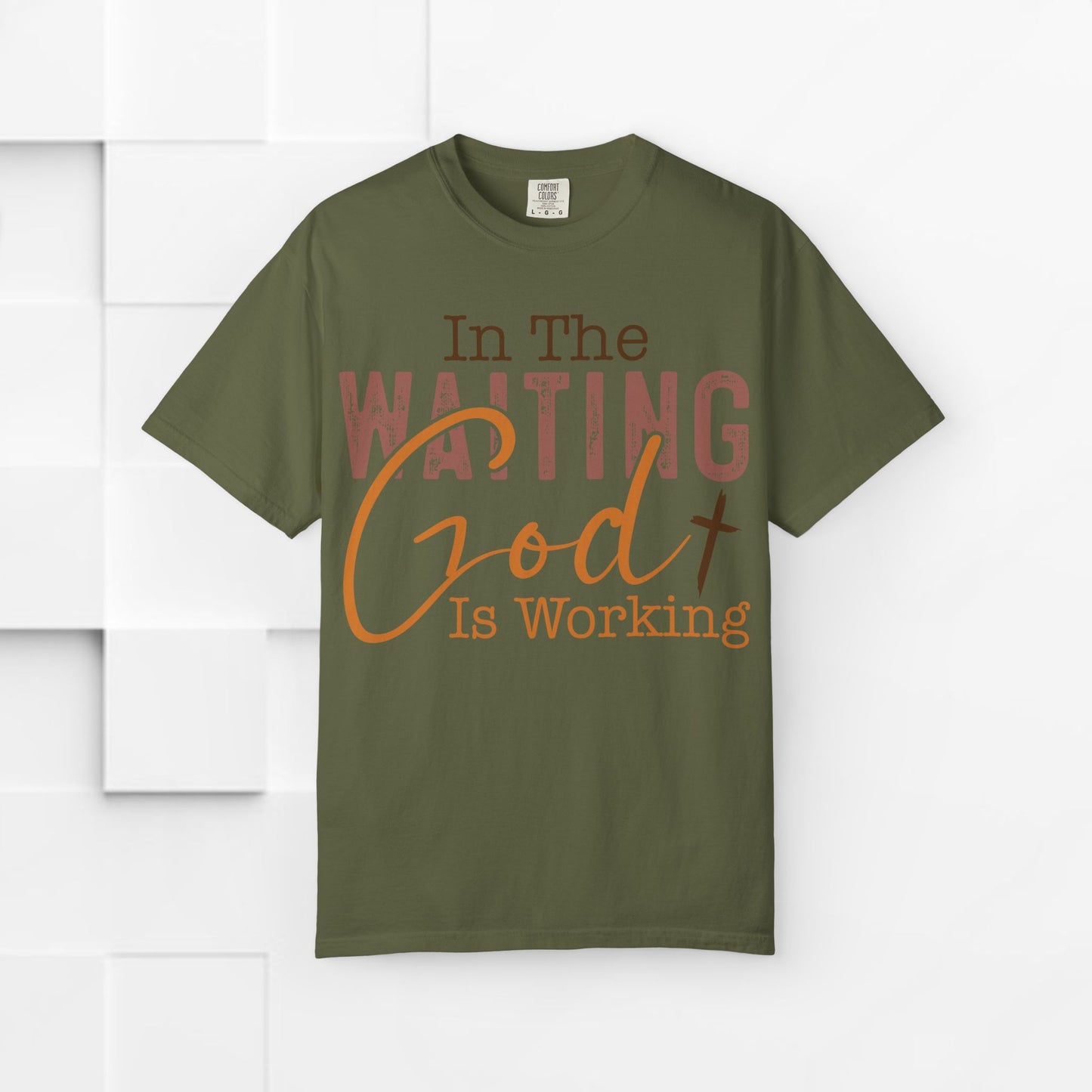 In The Waiting God is Working Unisex Garment-Dyed T-shirt | Inspirational Faith Tee
