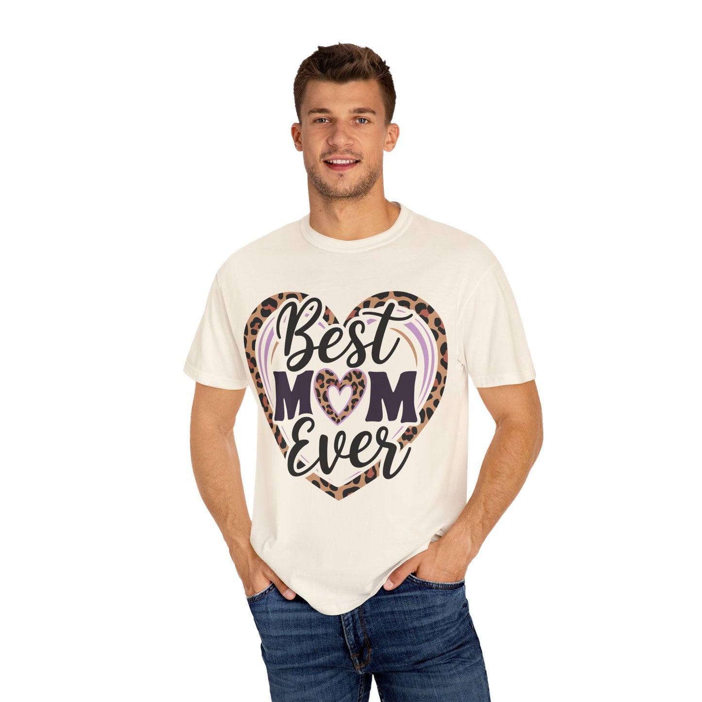 Best Mom Ever Unisex Garment-Dyed T-Shirt | Perfect Gift for Mother’s Day
