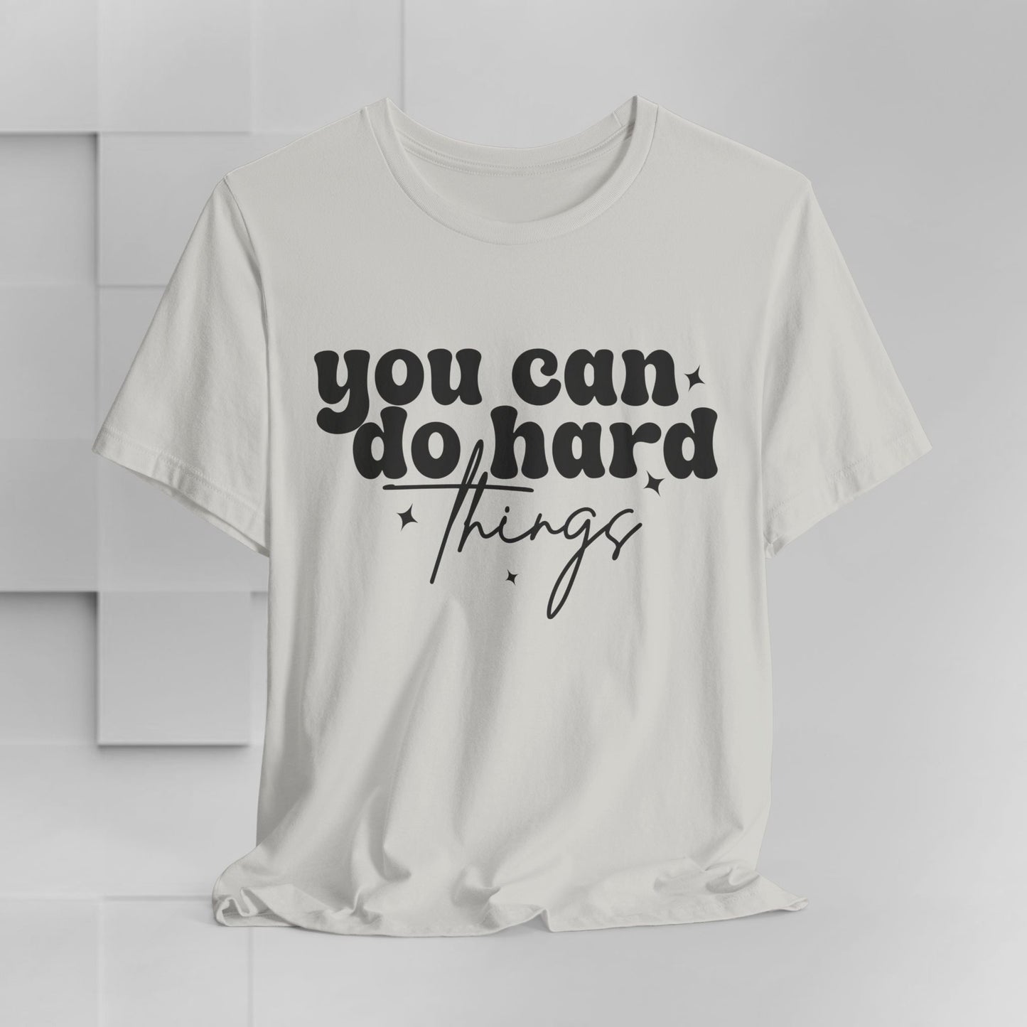 Motivational Quote Tee - "You Can Do Hard Things"