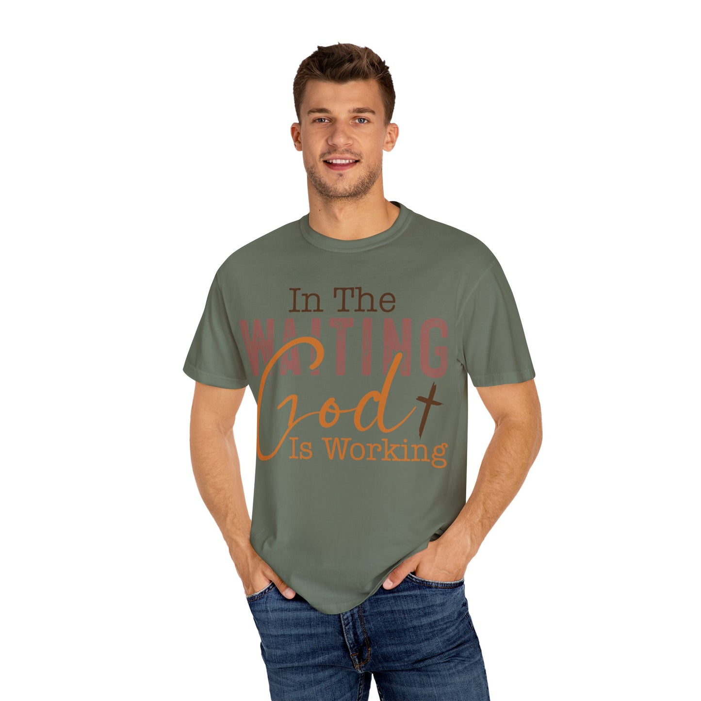 In The Waiting God is Working Unisex Garment-Dyed T-shirt | Inspirational Faith Tee