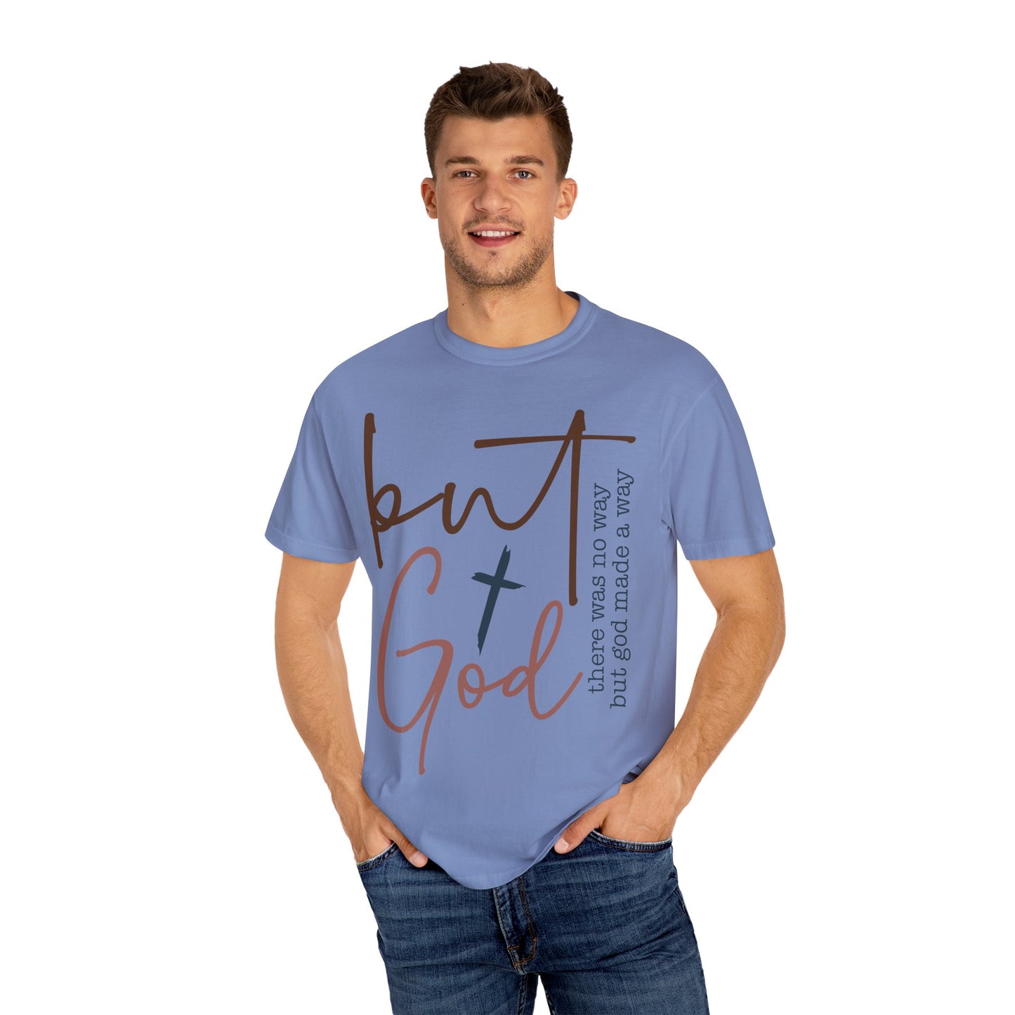 Unisex Garment-Dyed T-Shirt - "But God" Inspirational Tee