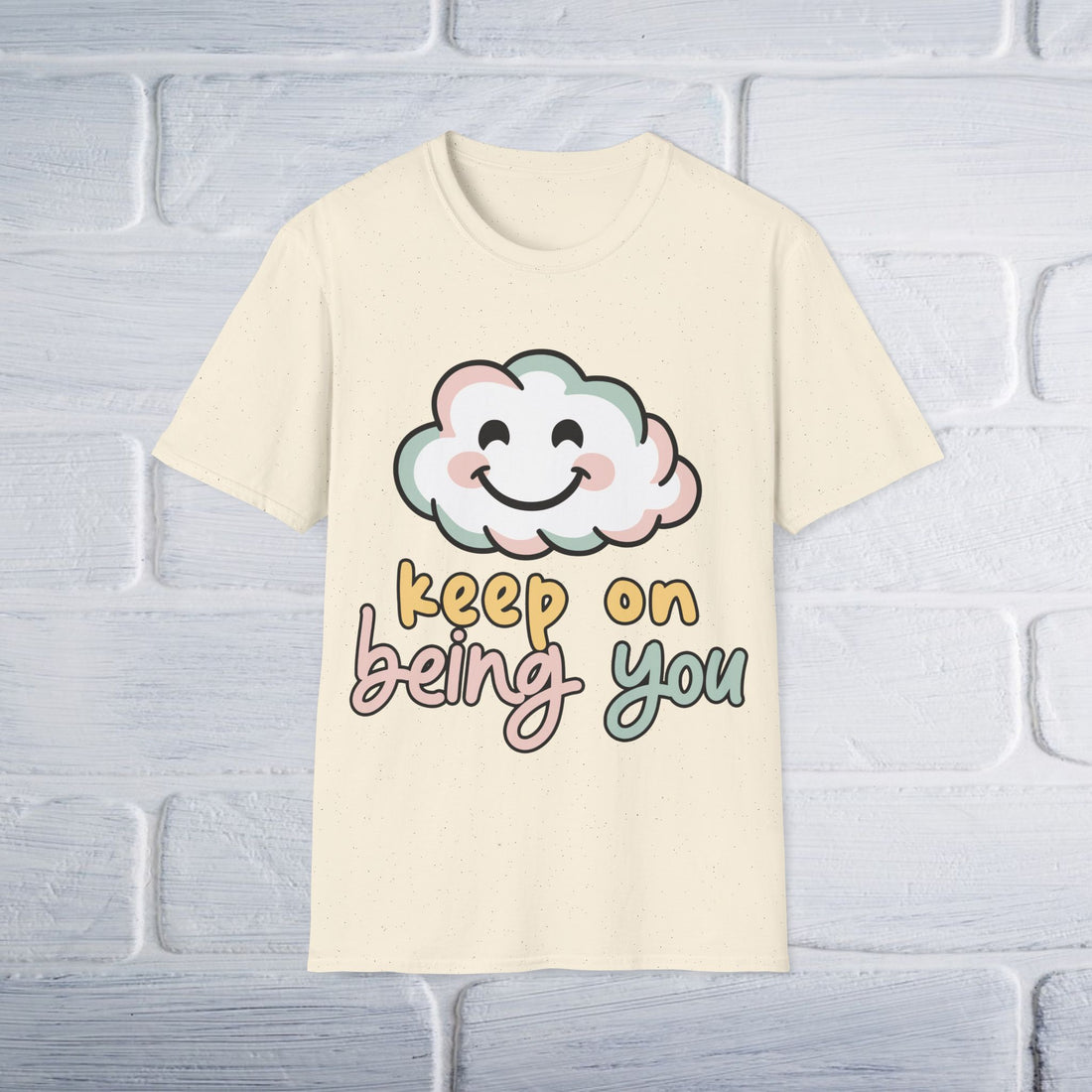 Keep On Being You Unisex T-Shirt - GULLYDESIGN