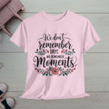 Moments Remembrance Unisex Heavy Cotton Tee - Inspirational Graphic Shirt - GULLYDESIGN