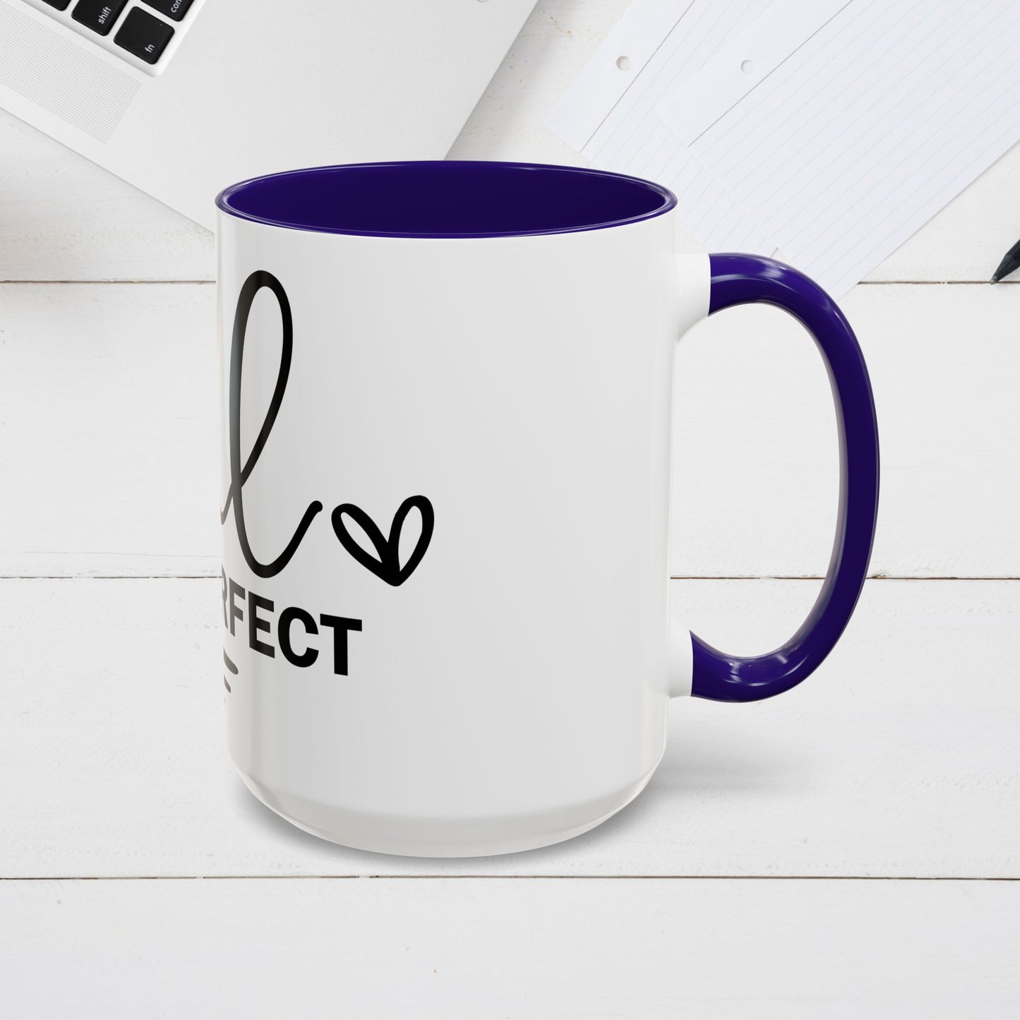 Inspirational Coffee Mug - "Be Real Not Perfect" - Colorful 11oz & 15oz Designs - GULLYDESIGN
