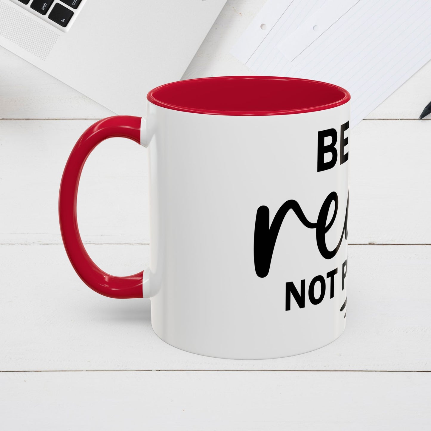 Inspirational Coffee Mug - "Be Real Not Perfect" - Colorful 11oz & 15oz Designs - GULLYDESIGN