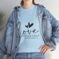 Love Never Fails Unisex Heavy Cotton Tee - Inspirational Christian T-Shirt - GULLYDESIGN