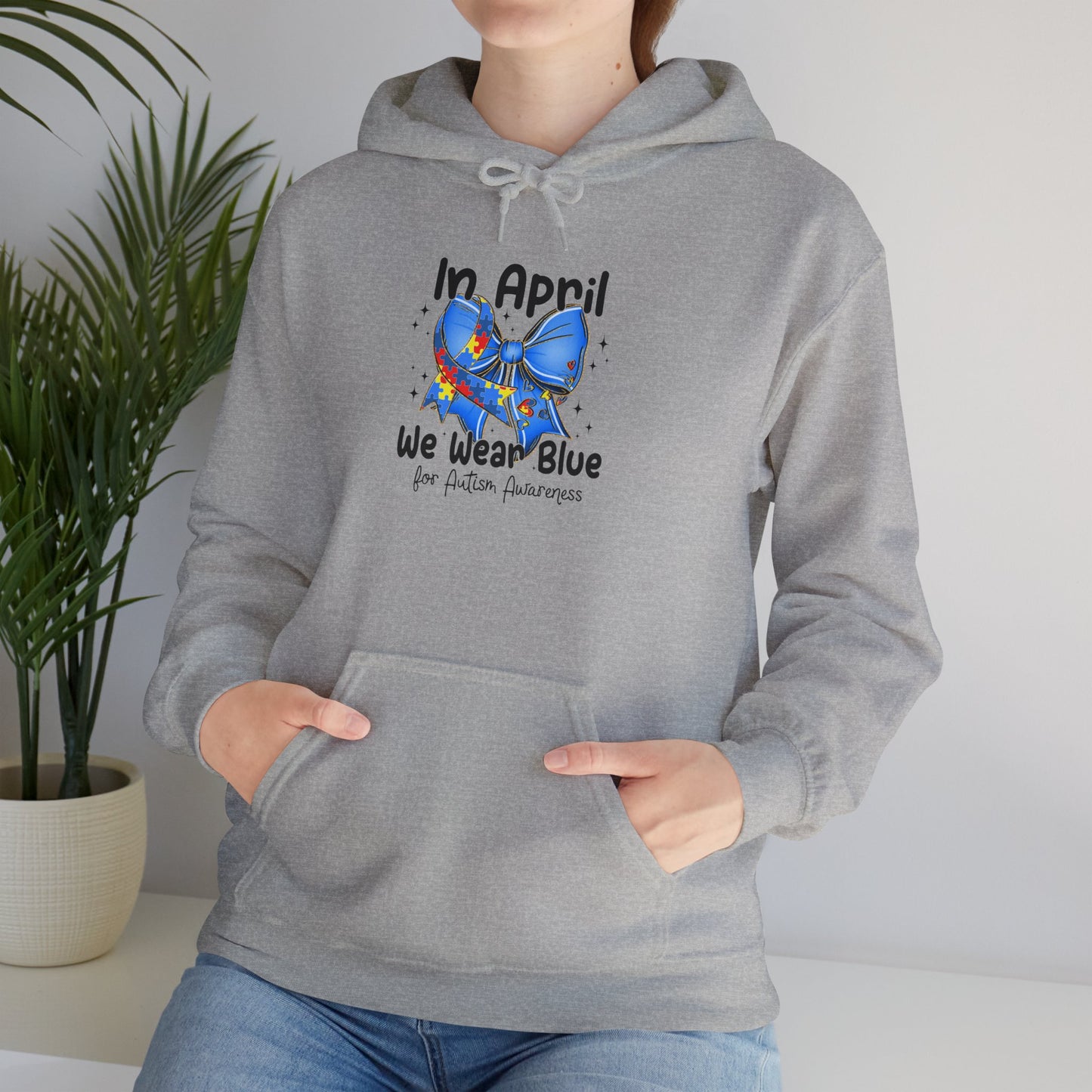 April Awareness Hoodie - We Wear Blue for Autism