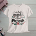 Moments Remembrance Unisex Heavy Cotton Tee - Inspirational Graphic Shirt - GULLYDESIGN