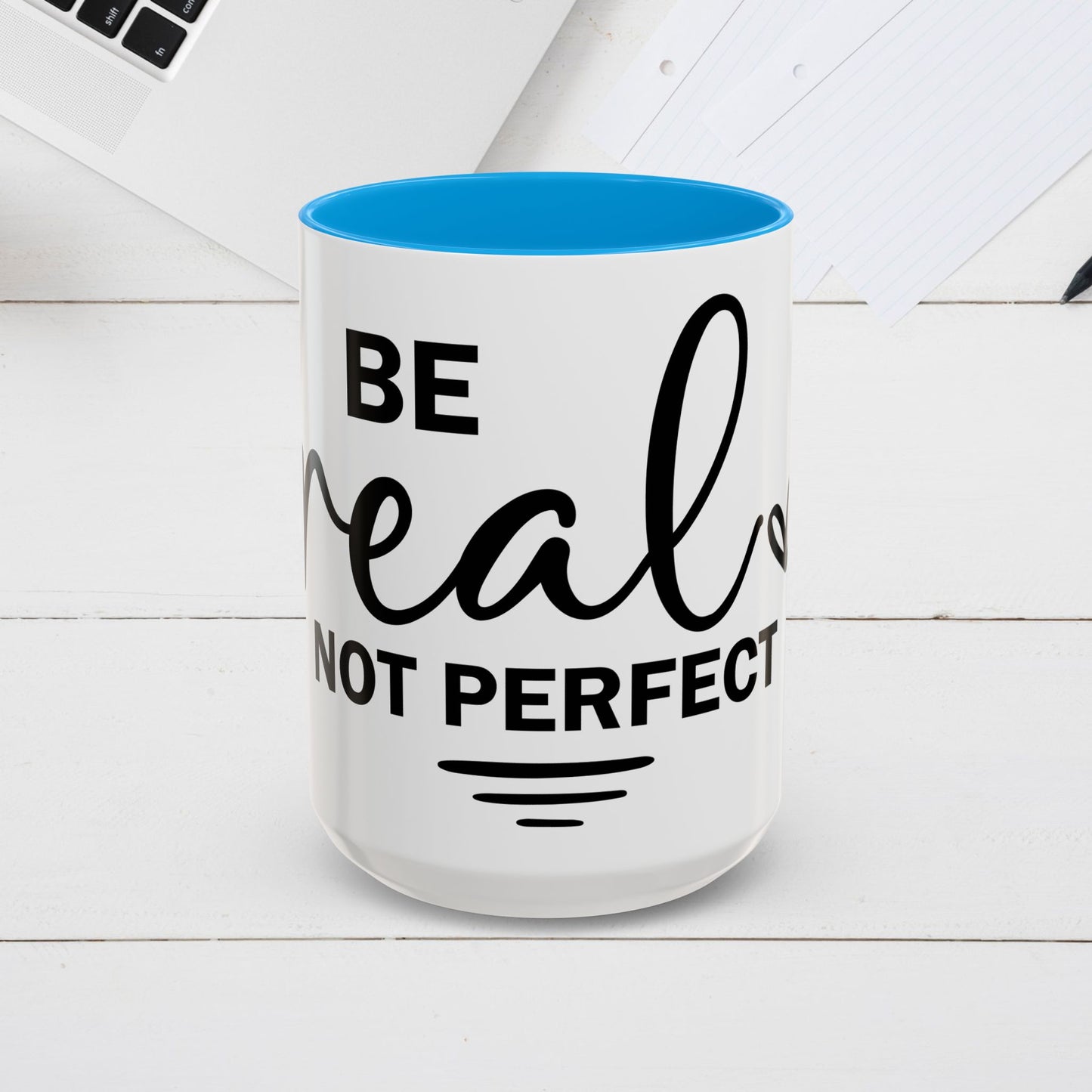 Inspirational Coffee Mug - "Be Real Not Perfect" - Colorful 11oz & 15oz Designs - GULLYDESIGN