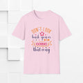 Inspirational Unisex Softstyle T-Shirt - 'Don't Look Back You're Not Going That Way' - Motivational Apparel for Everyday Wear - GULLYDESIGN