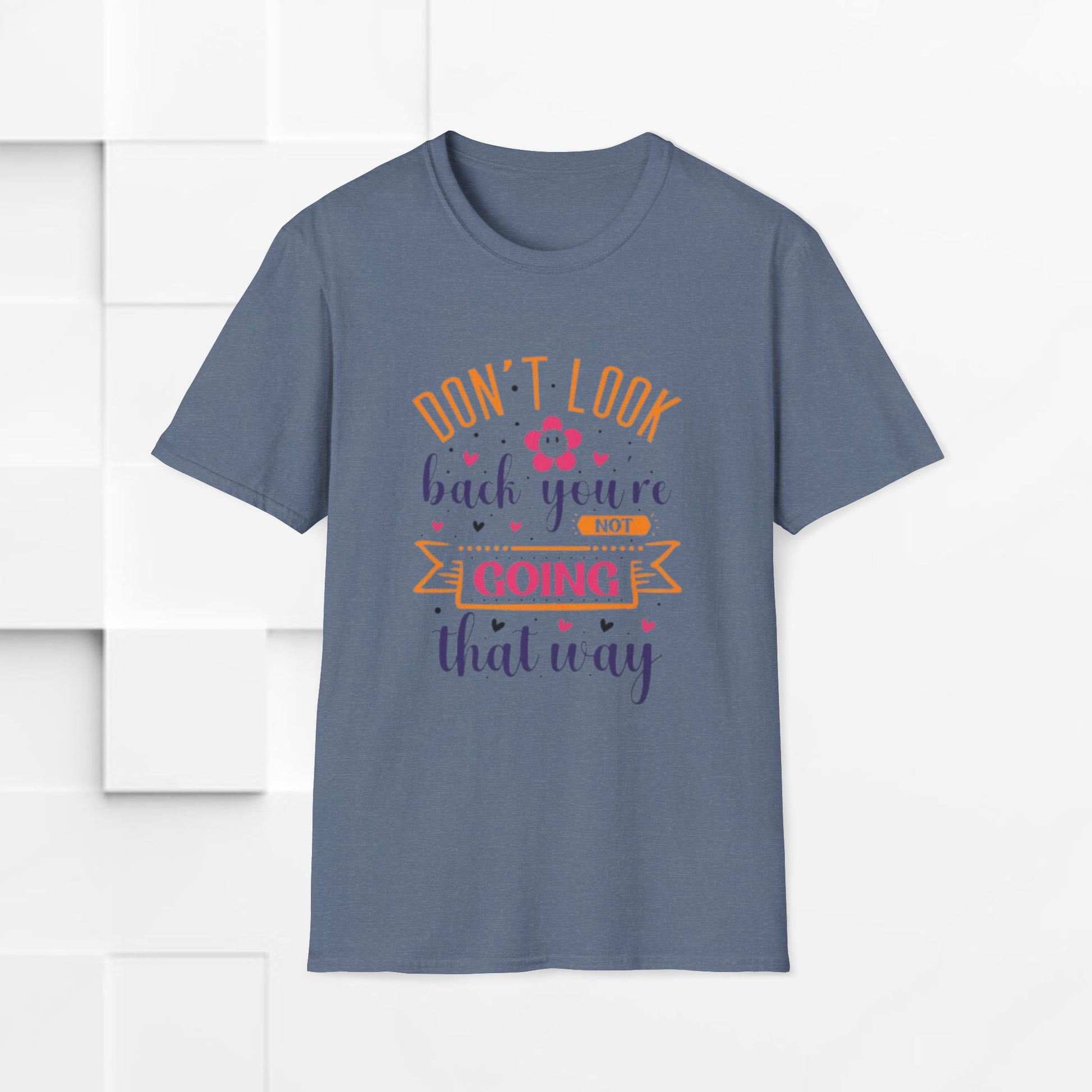 Inspirational Unisex Softstyle T-Shirt - 'Don't Look Back You're Not Going That Way' - Motivational Apparel for Everyday Wear - GULLYDESIGN