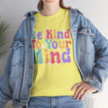 Be Kind To Your Mind Unisex Heavy Cotton Tee - Positive Affirmation Shirt - GULLYDESIGN