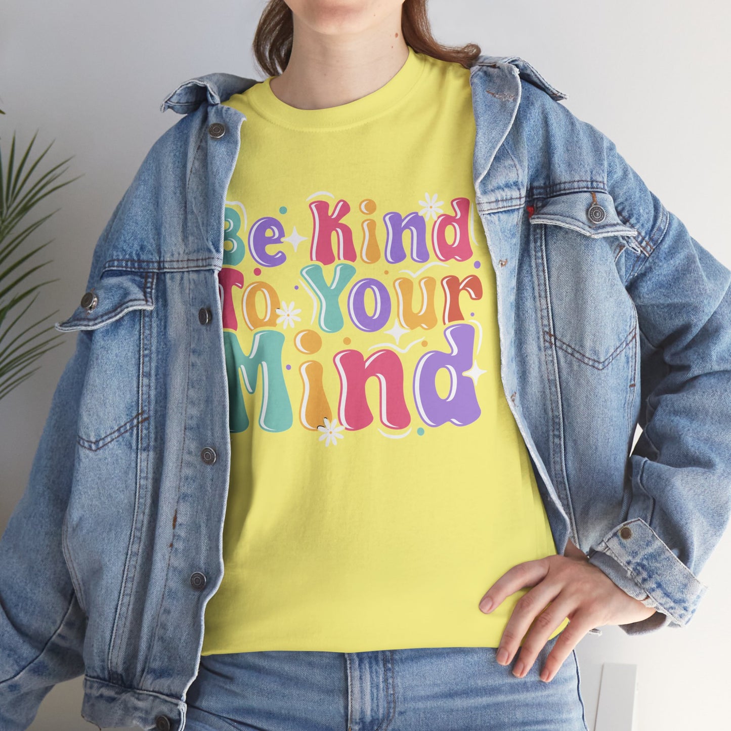 Be Kind To Your Mind Unisex Heavy Cotton Tee - Positive Affirmation Shirt