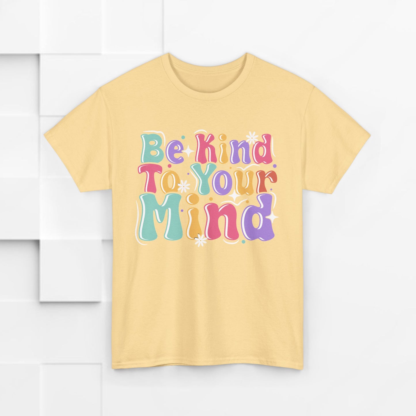 Be Kind To Your Mind Unisex Heavy Cotton Tee - Positive Affirmation Shirt